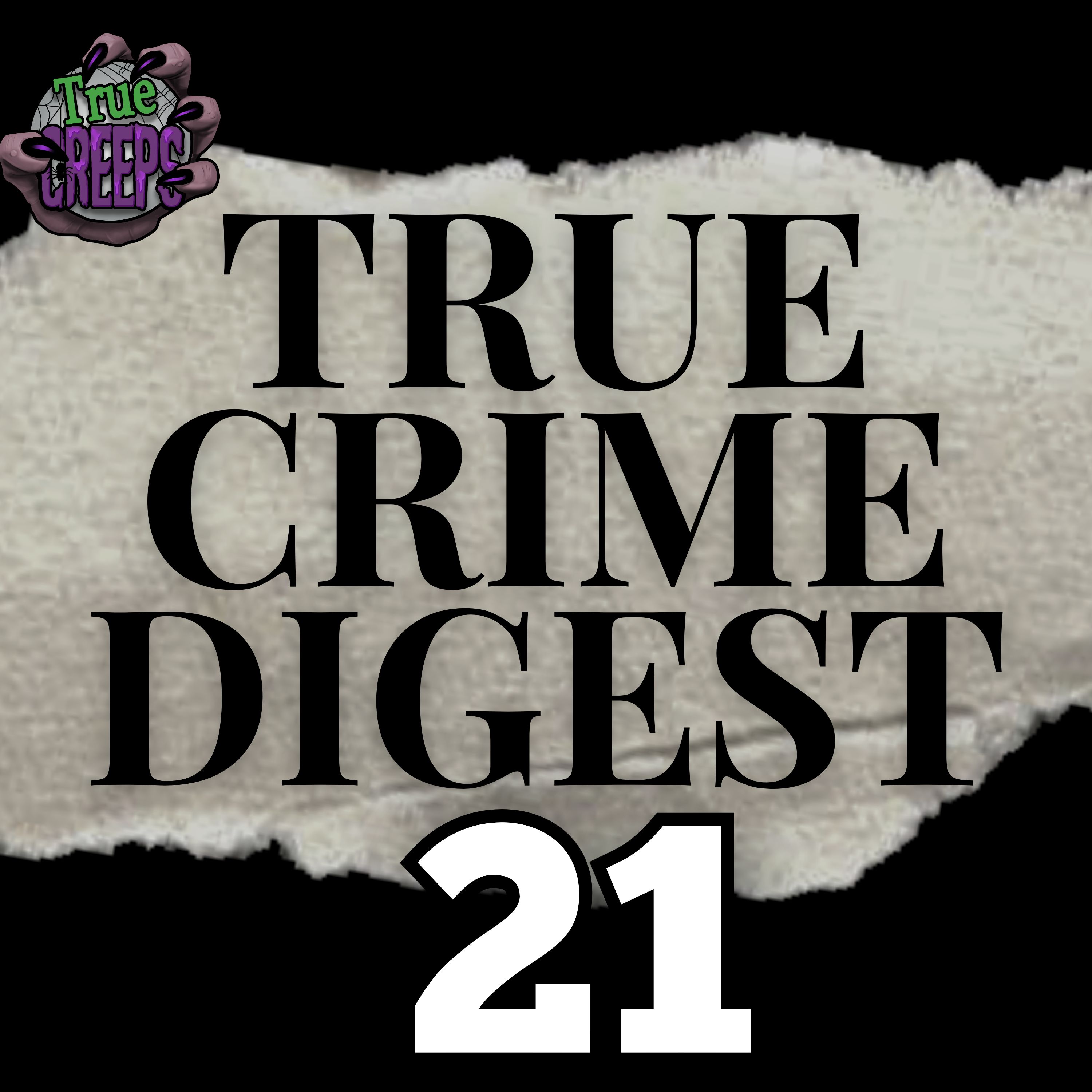 True Creeps: True Crime, Ghost Stories, Cryptids, Horrors in History & Spooky Stories