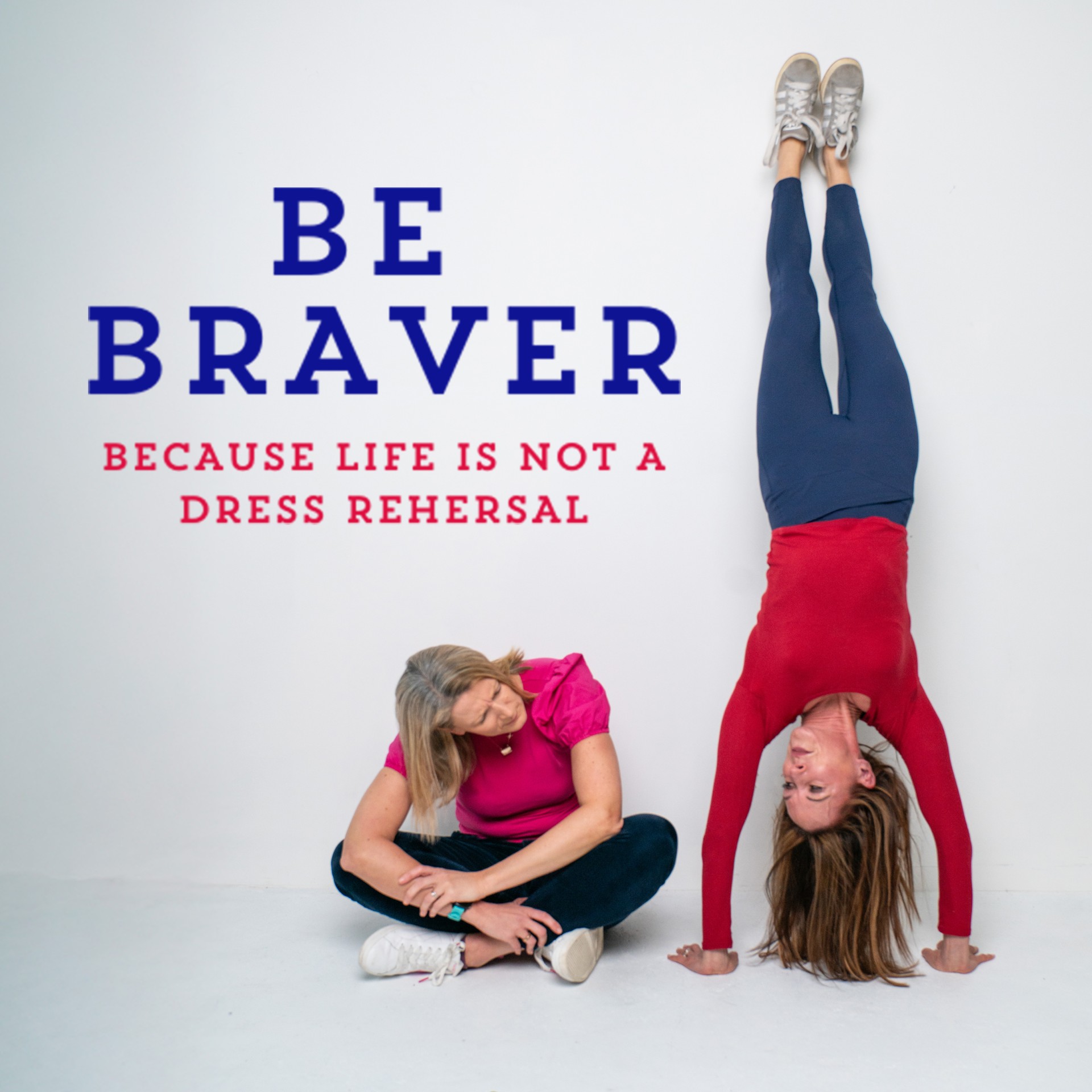 The Be Braver Podcast