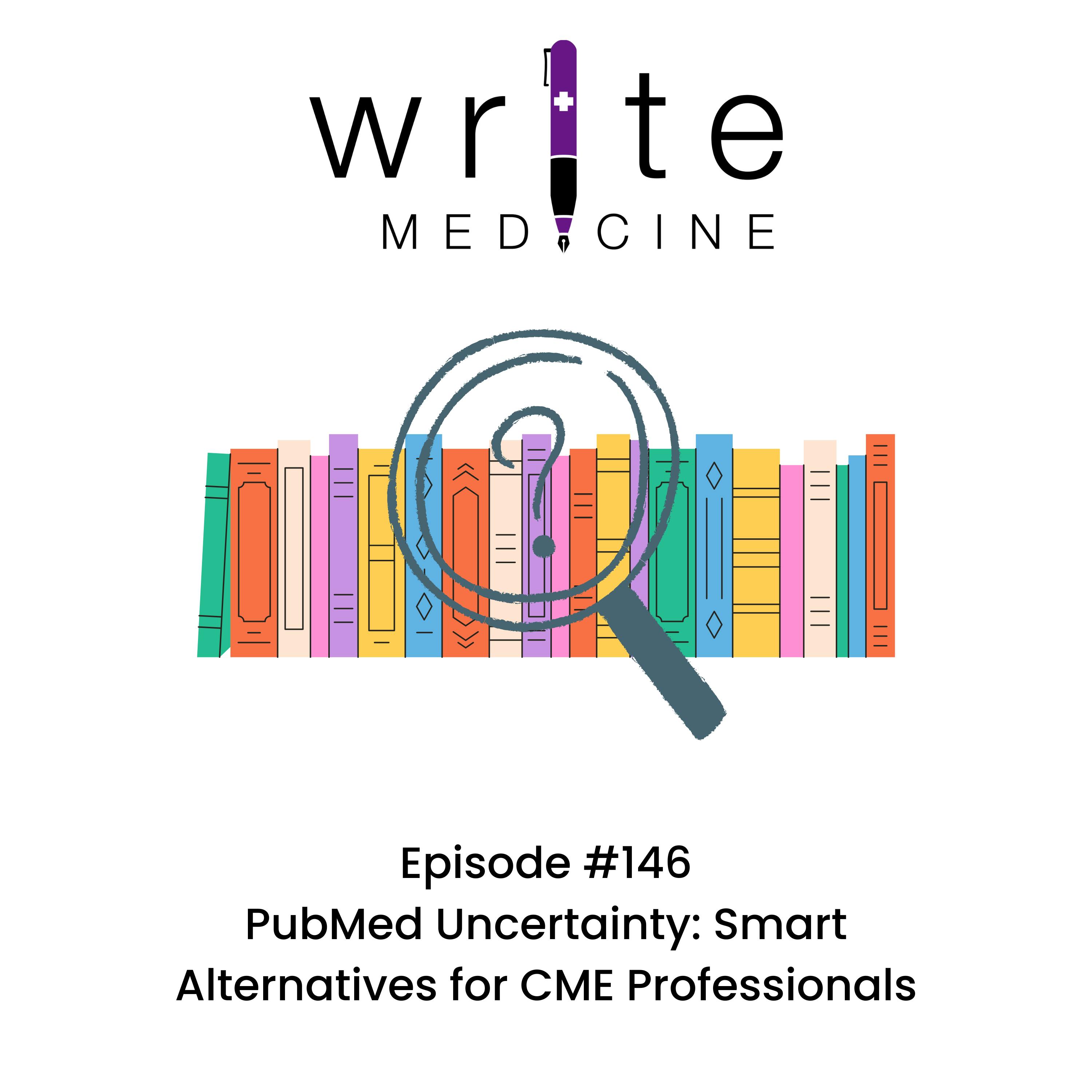 PubMed Uncertainty: Smart Alternatives for CME Professionals