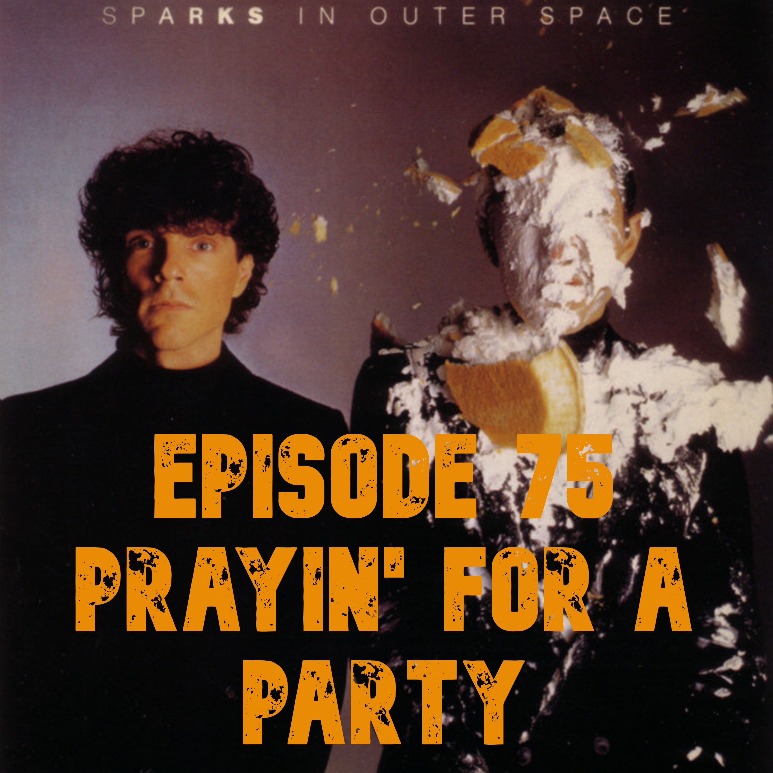 075: Sparks - In Outer Space (1983) - Prayin' for a Party episode artwork