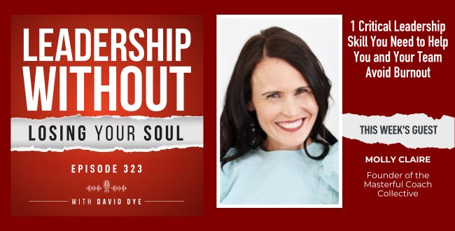 1 Critical Leadership Skill You Need to Help You and Your Team Avoid Burnout