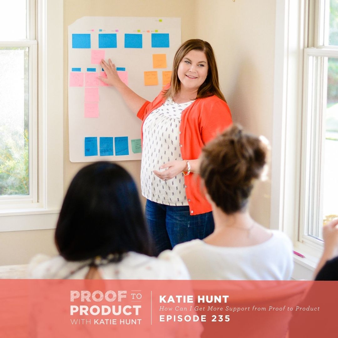 235 | How can I get more support from Proof to Product with Katie Hunt