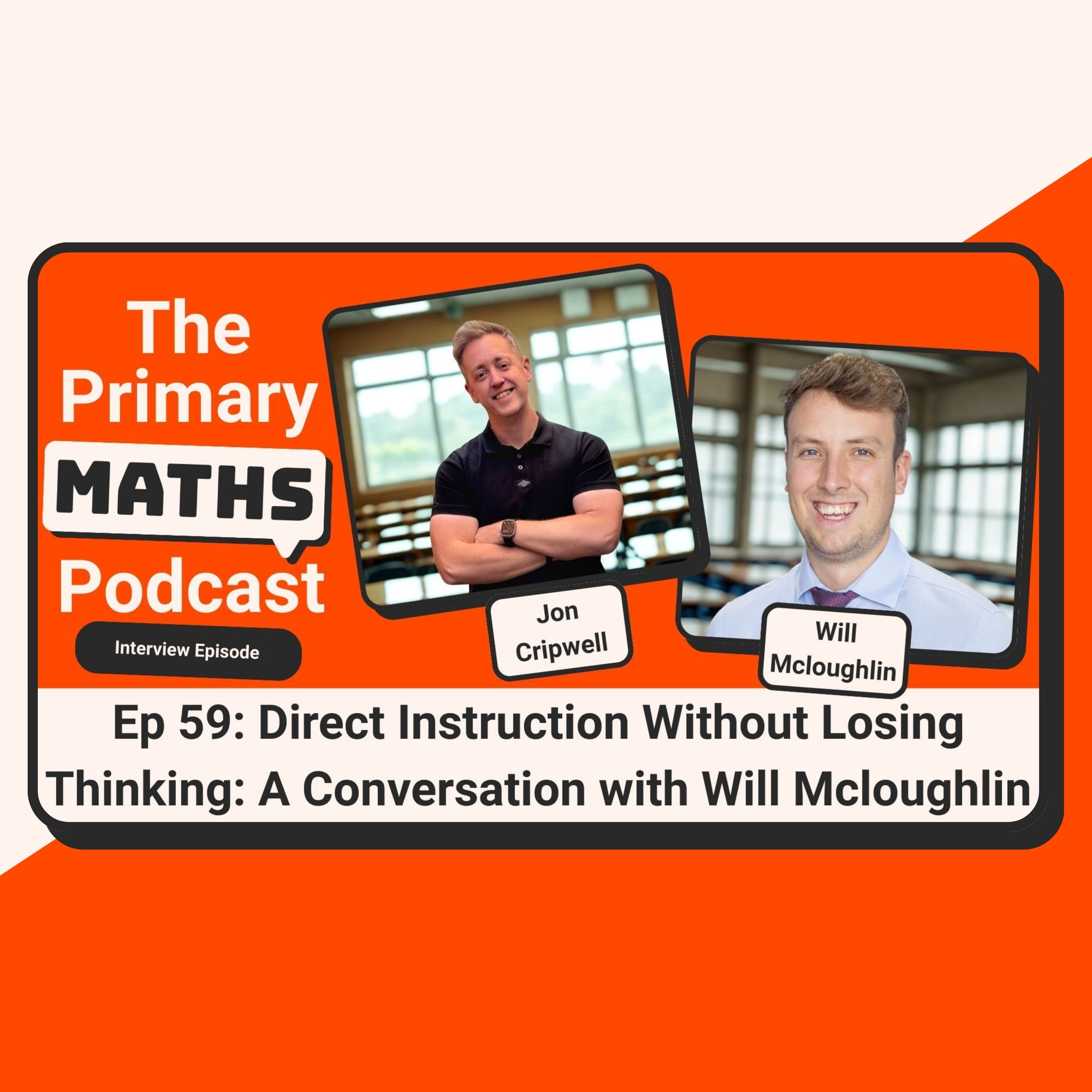 Direct Instruction Without Losing Thinking: A Conversation With Will Mcloughlin