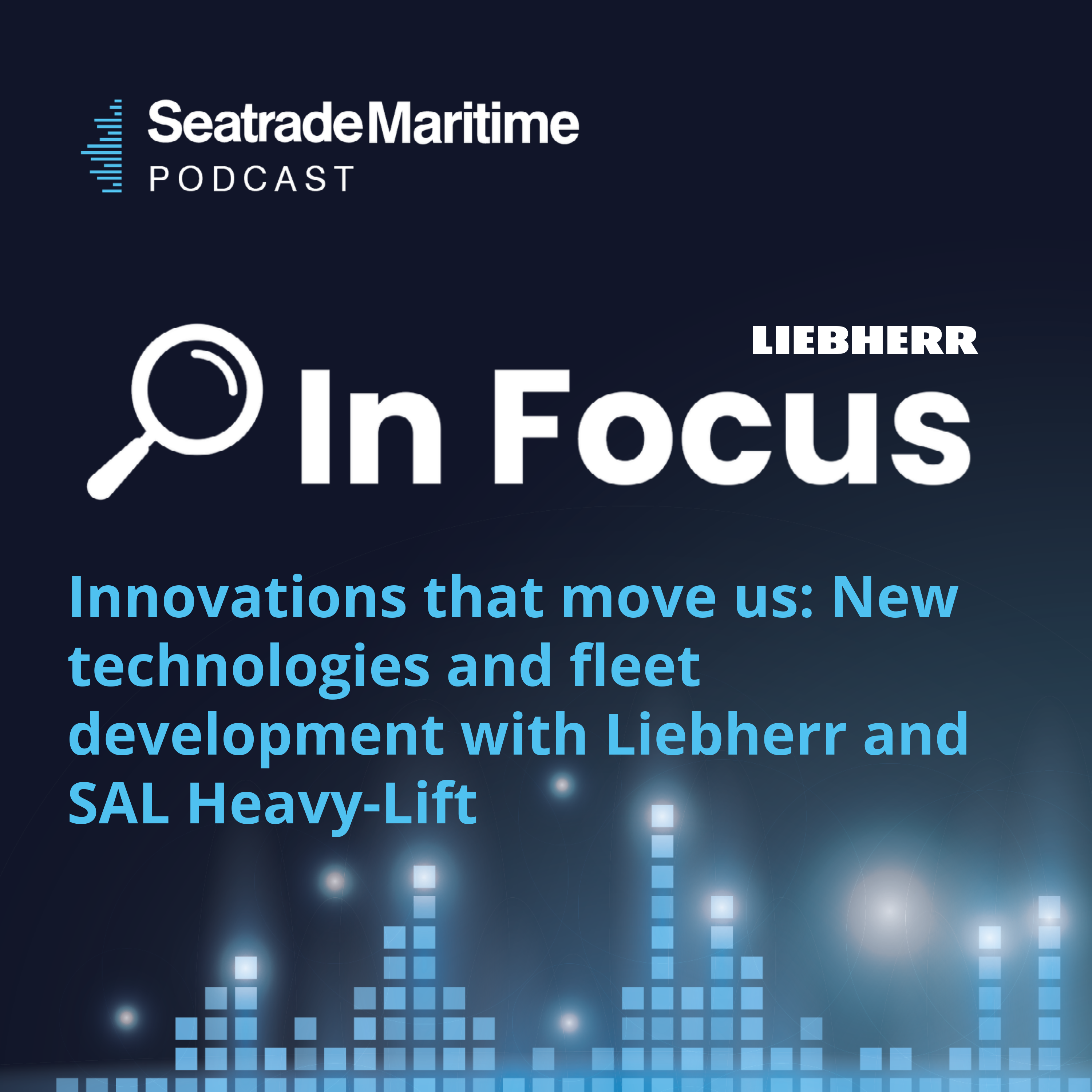 Innovations that move us: New technologies and fleet development with Liebherr and SAL Heavy-Lift episode artwork