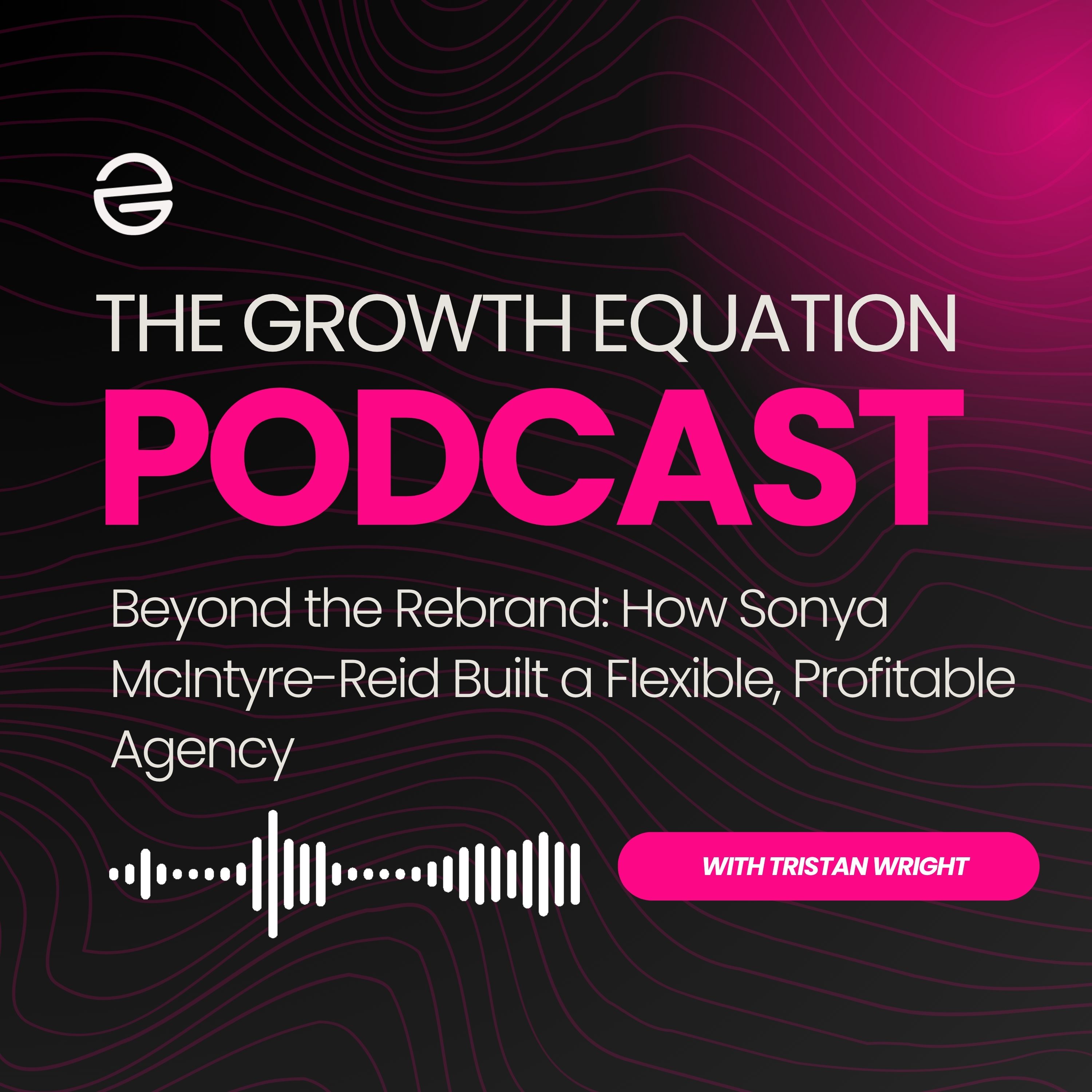 Beyond the Rebrand: How Sonya McIntyre-Reid Built a Flexible, Profitable Agency