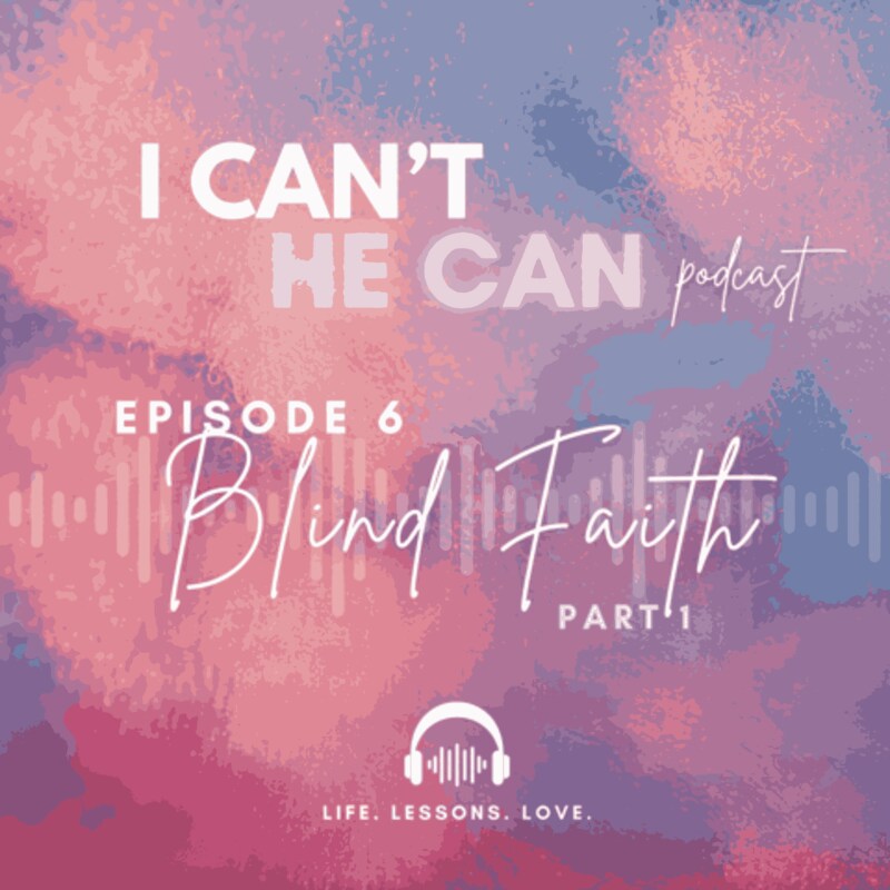 Artwork for podcast I Can't (HE Can)