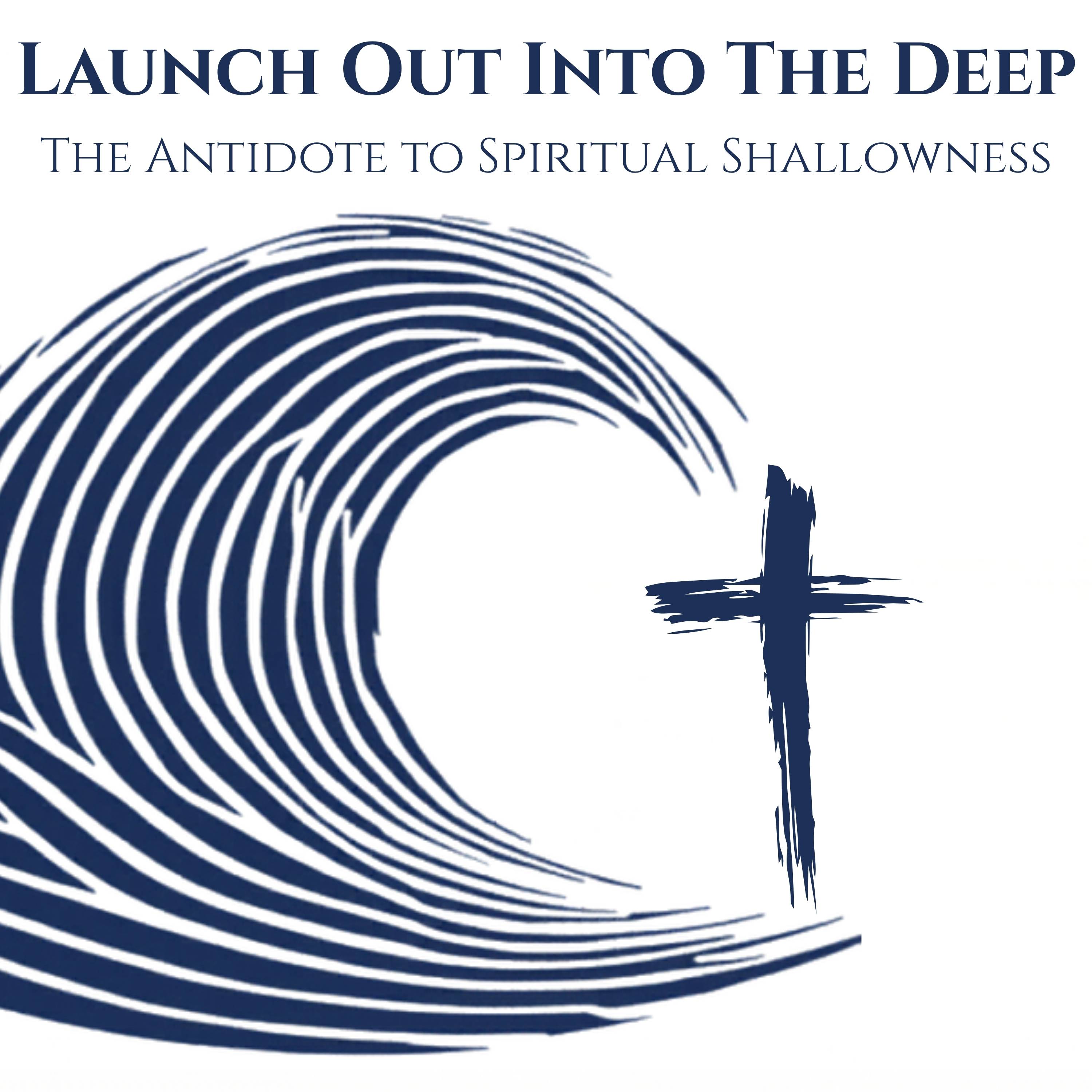 Launch Out Into The Deep podcast artwork
