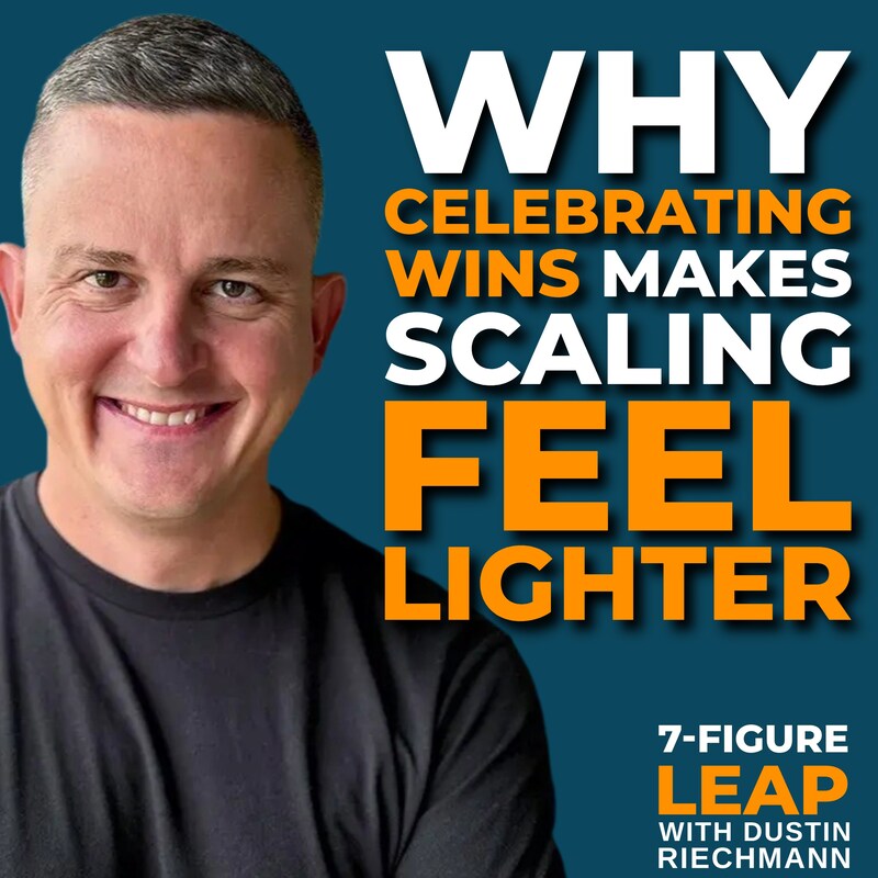 Artwork for podcast 7-Figure Leap with Dustin Riechmann