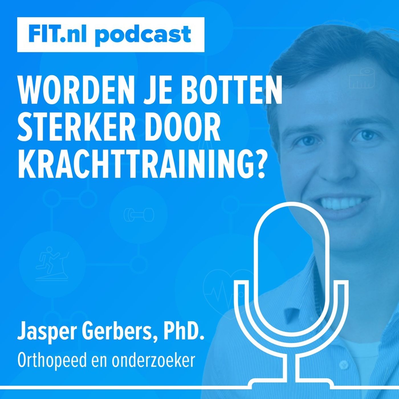 #100: Worden je botten sterker door krachttraining? - Onderzoeker & orthopeed in opleiding Jasper Gerbers, PhD -