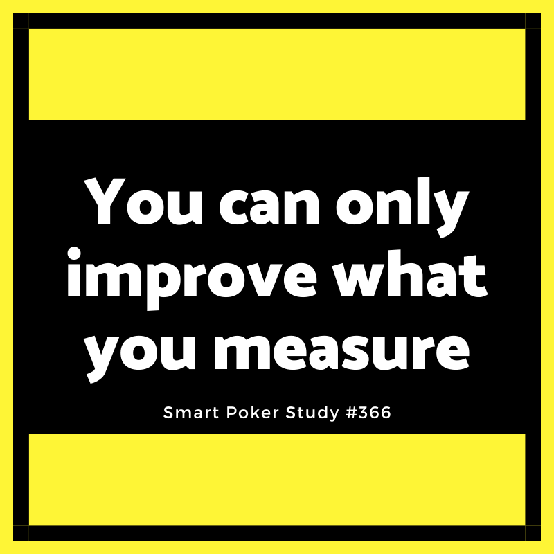 Poker Profits - You Can Only Improve What You Measure #366