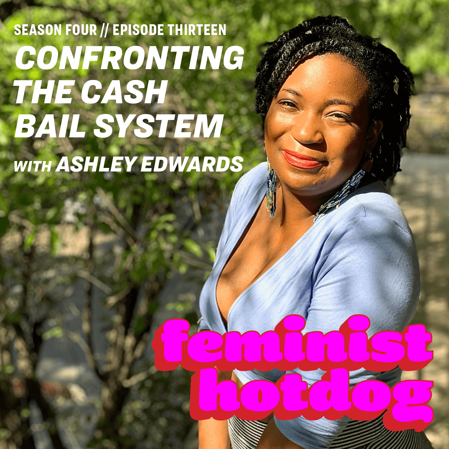 FH S4E13: Confronting the Cash Bail System with Ashley Edwards