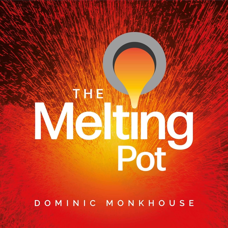 Artwork for podcast The Melting Pot with Dominic Monkhouse