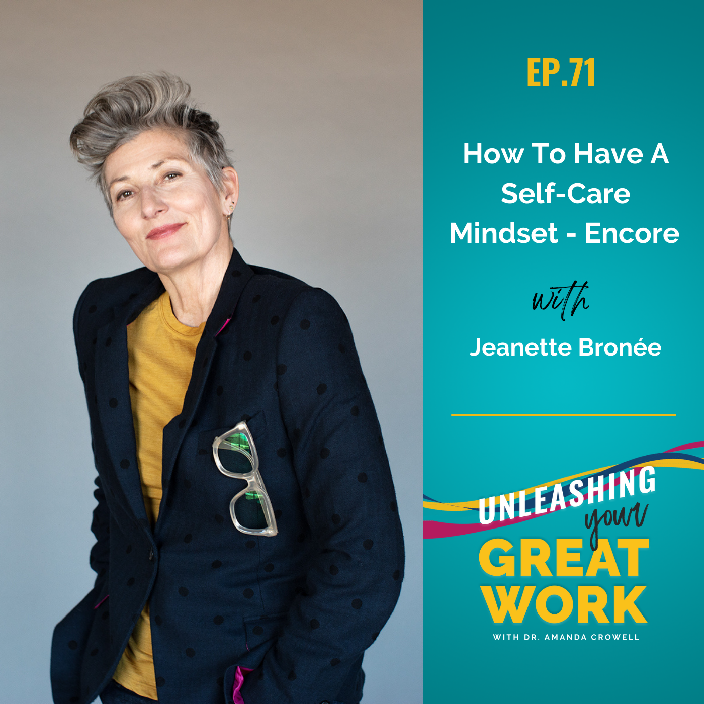 How To Have A Self-Care Mindset with Jeanette Bronée – Encore | UYGW071