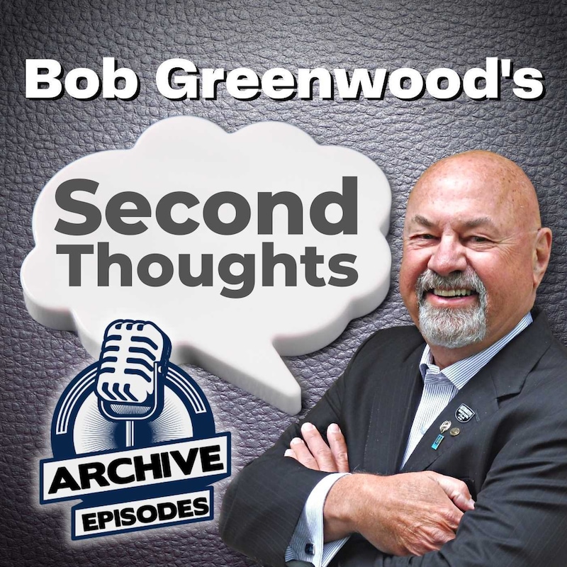 Artwork for podcast Bob Greenwood's "Archive" - Second Thoughts