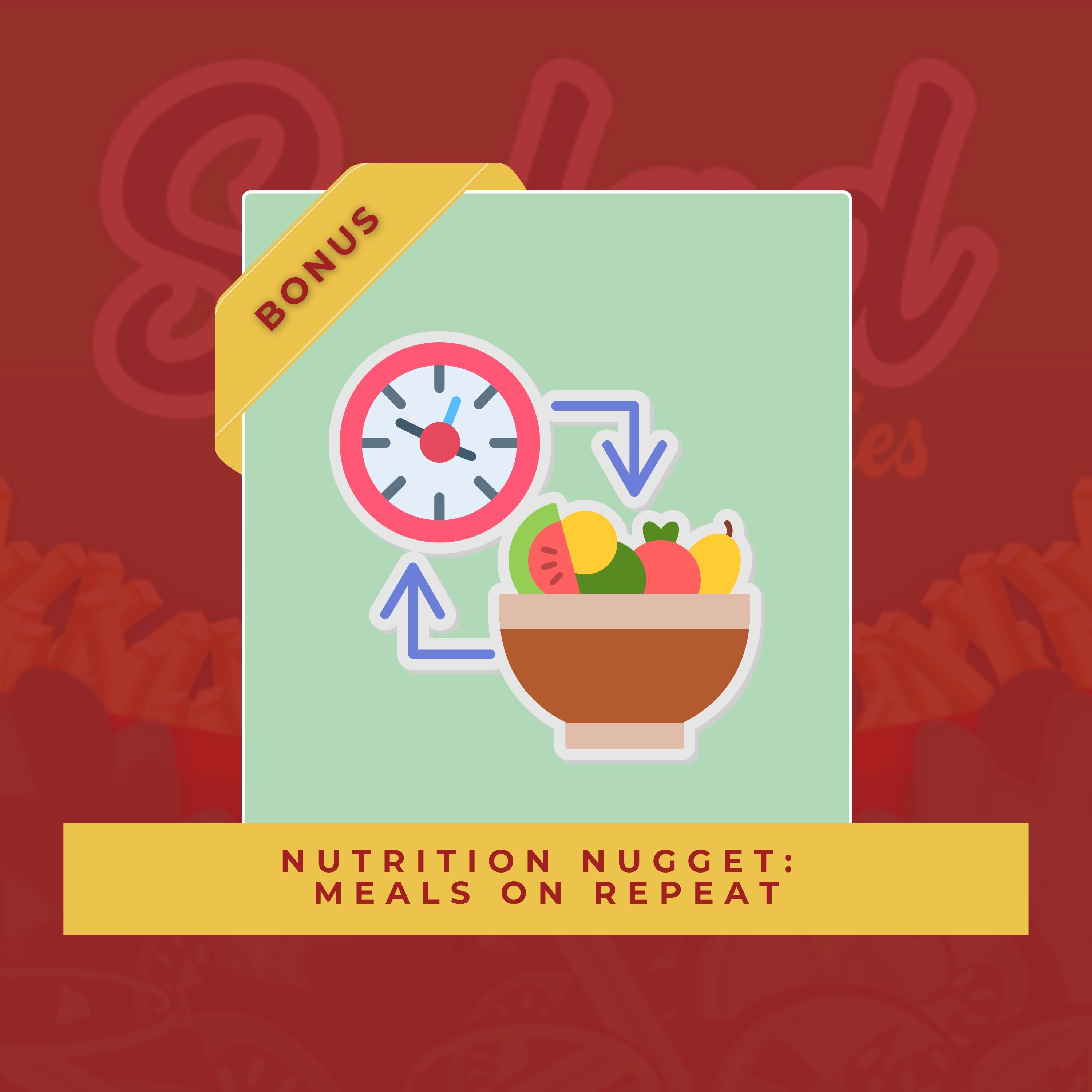 Nutrition Nugget: Meals on Repeat