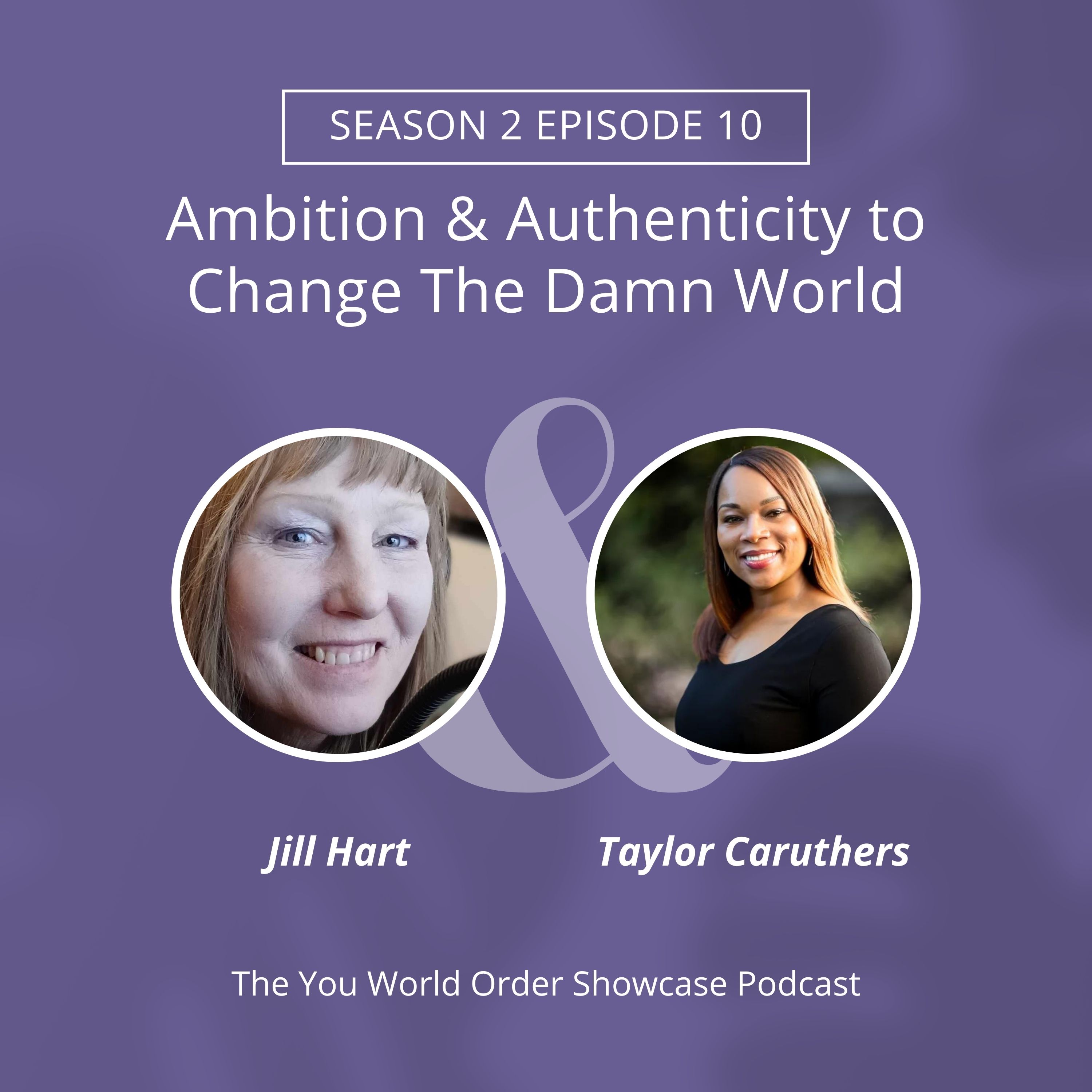 Ambition & Authenticity to Change The Damn World