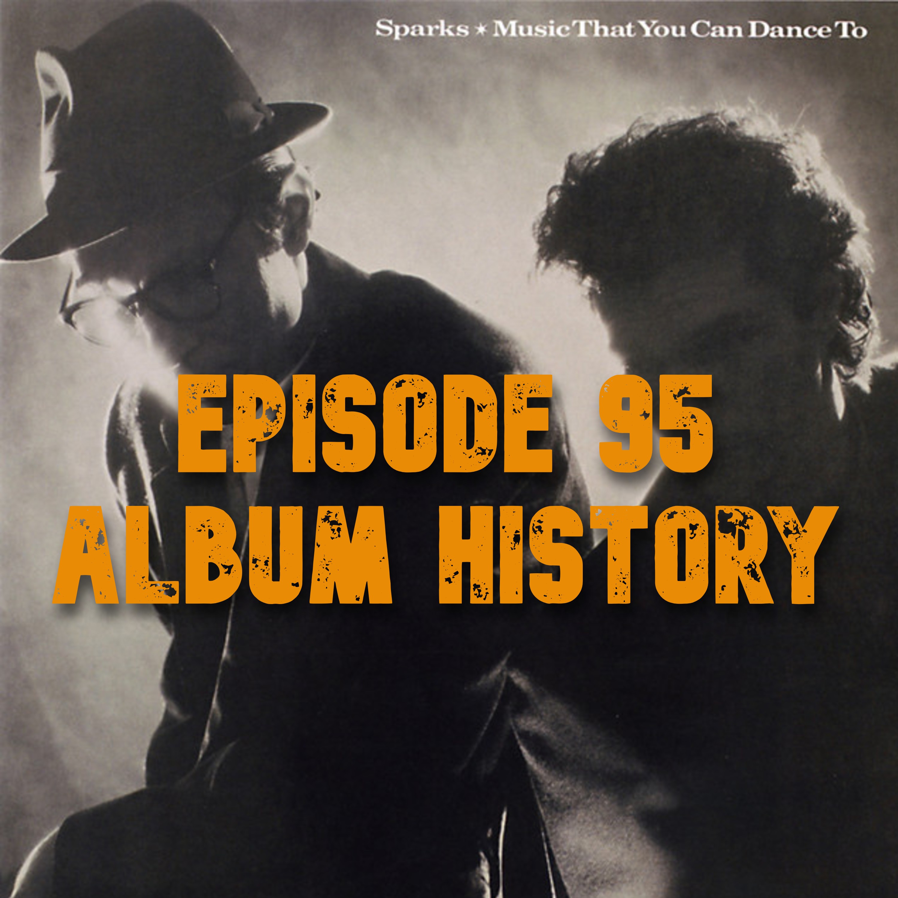 095: Sparks - Music That You Can Dance To (1986) - Album history episode artwork