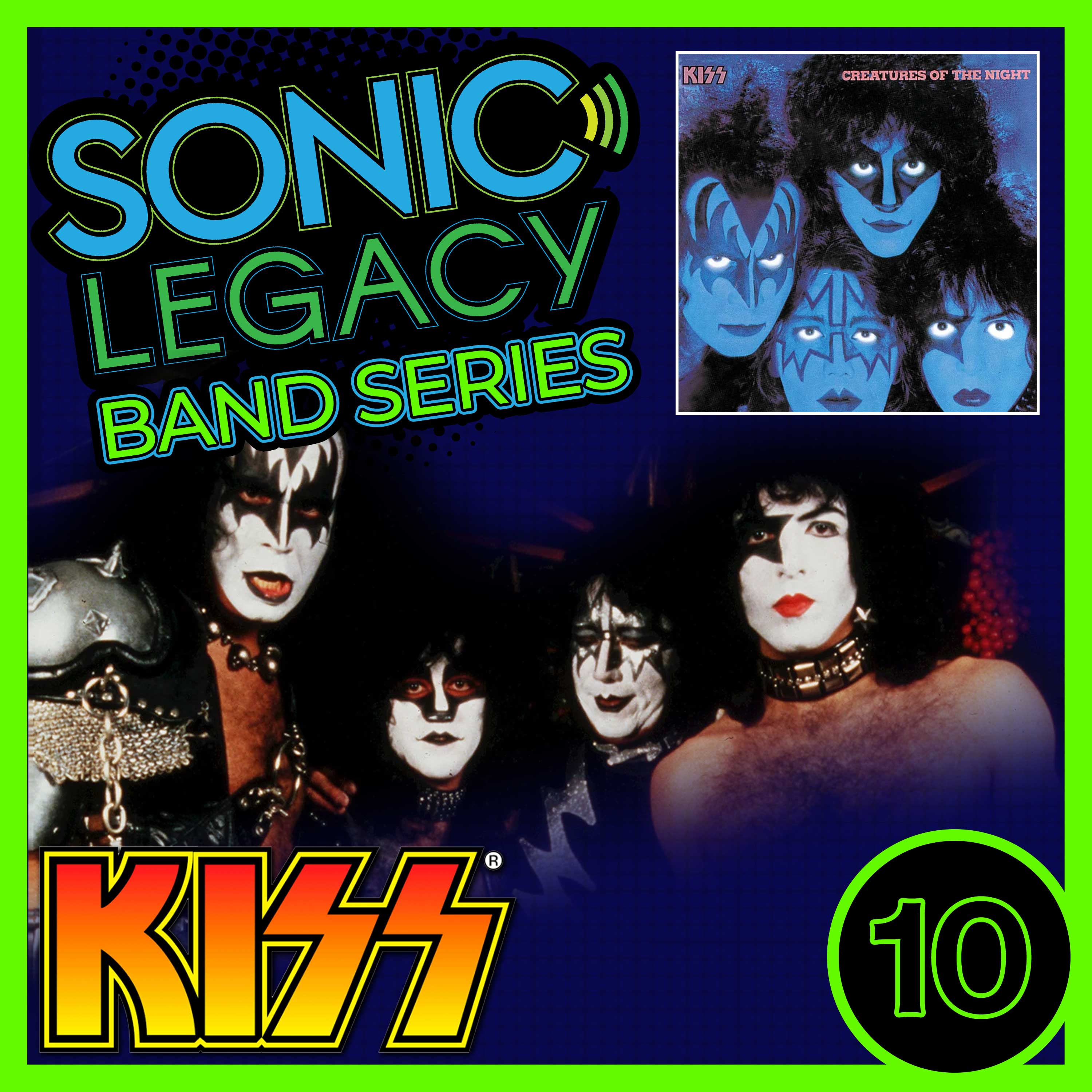 Sonic Legacy - Band Series - KISS - Creatures of the Night - Ep. 10 episode artwork