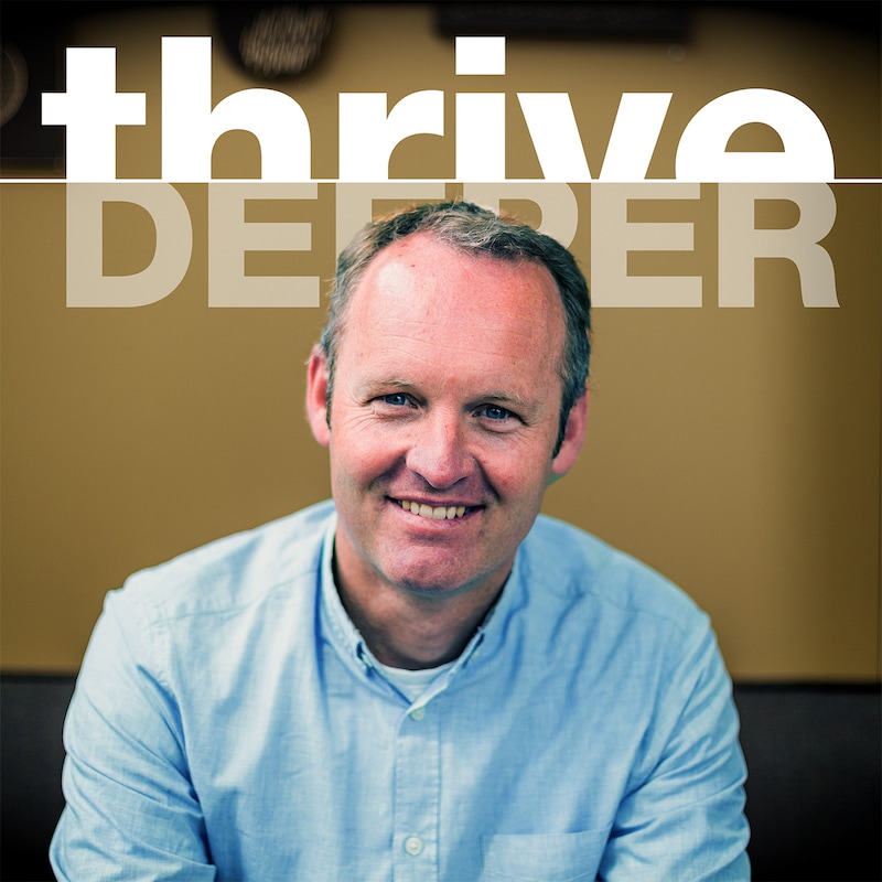 Artwork for podcast Thrive: Deeper