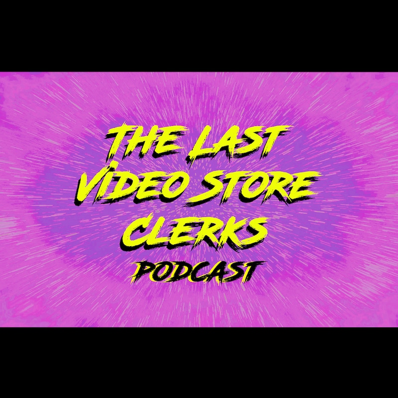Artwork for podcast The Last Video Store Clerks