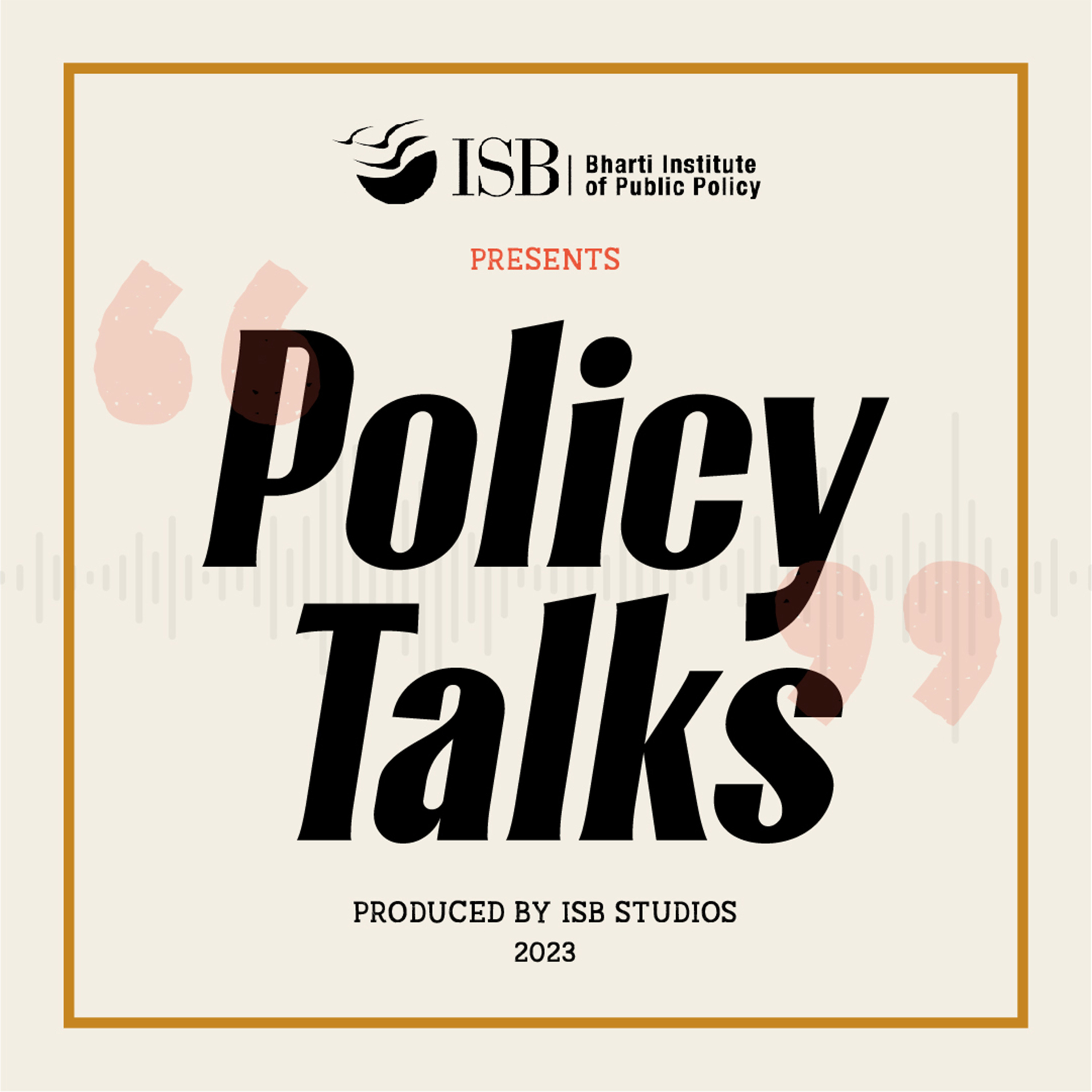 Artwork for Policy Talks by Indian School of Business (ISB)