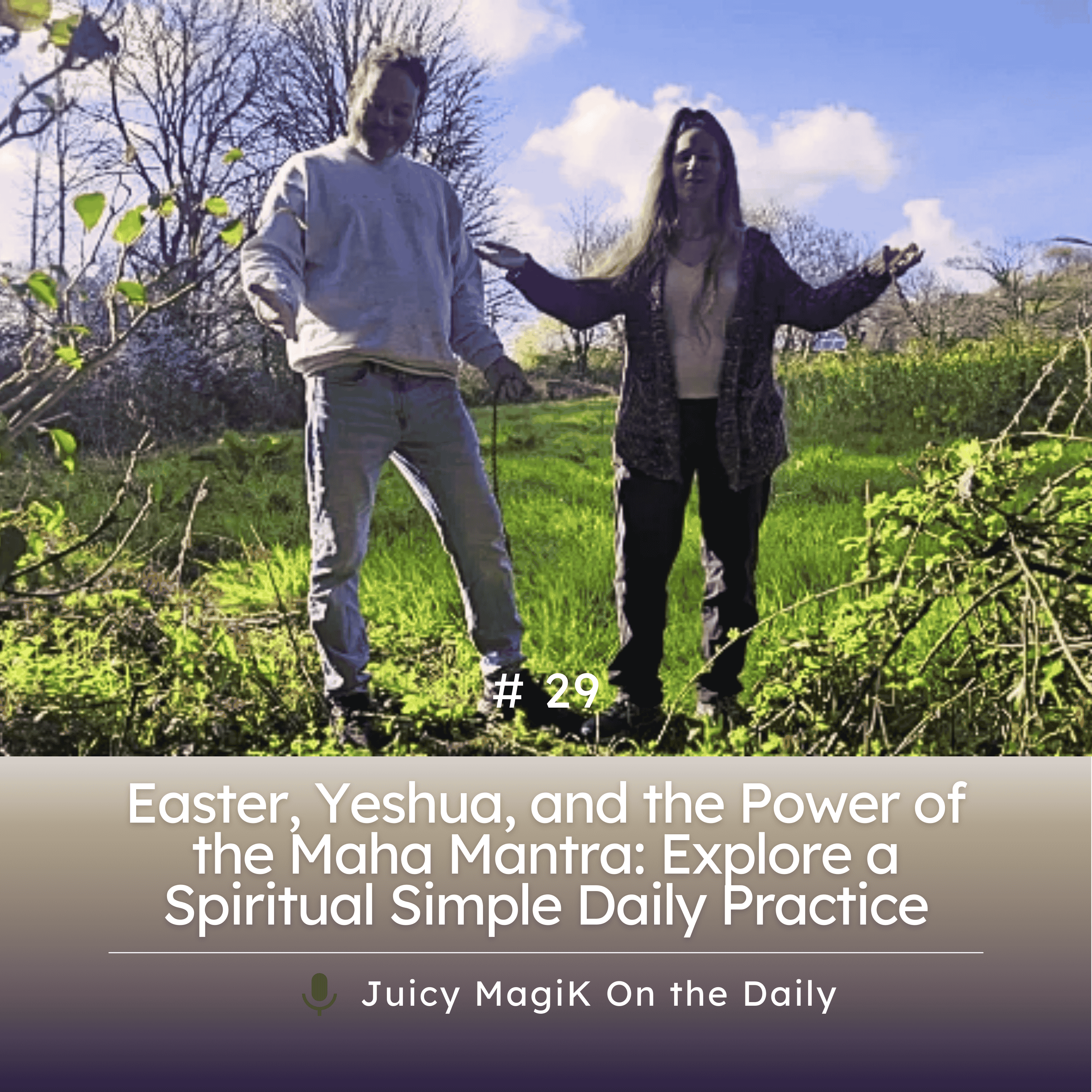 #29 - Easter, Yeshua, and the Power of the Maha Mantra: Explore a Spiritual Simple Daily Practice