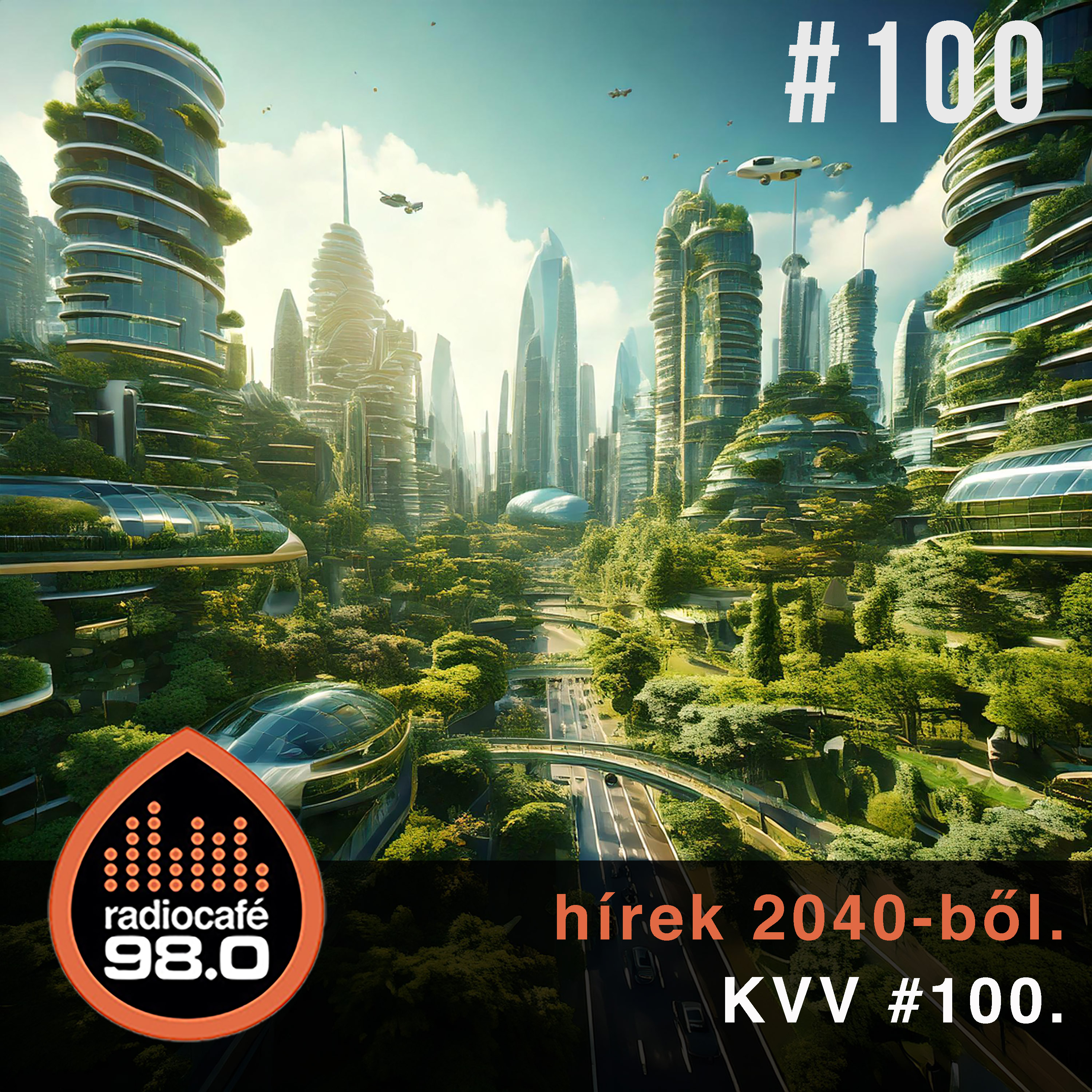 #100 - Jubileumi 100. adás - hírek 2040-ből episode artwork