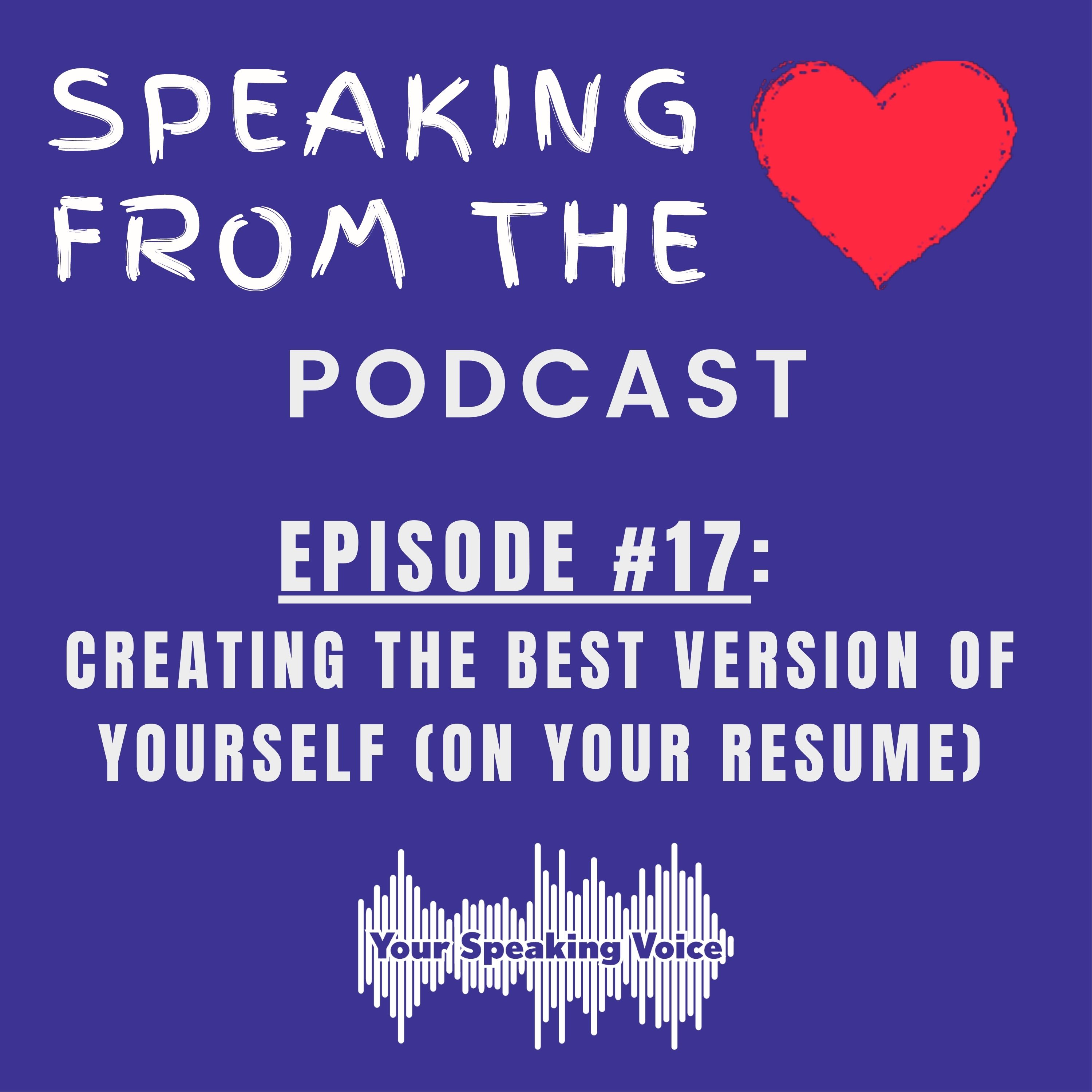 Episode #17 - Creating The Best Version Of Yourself (On Your Resume) episode artwork