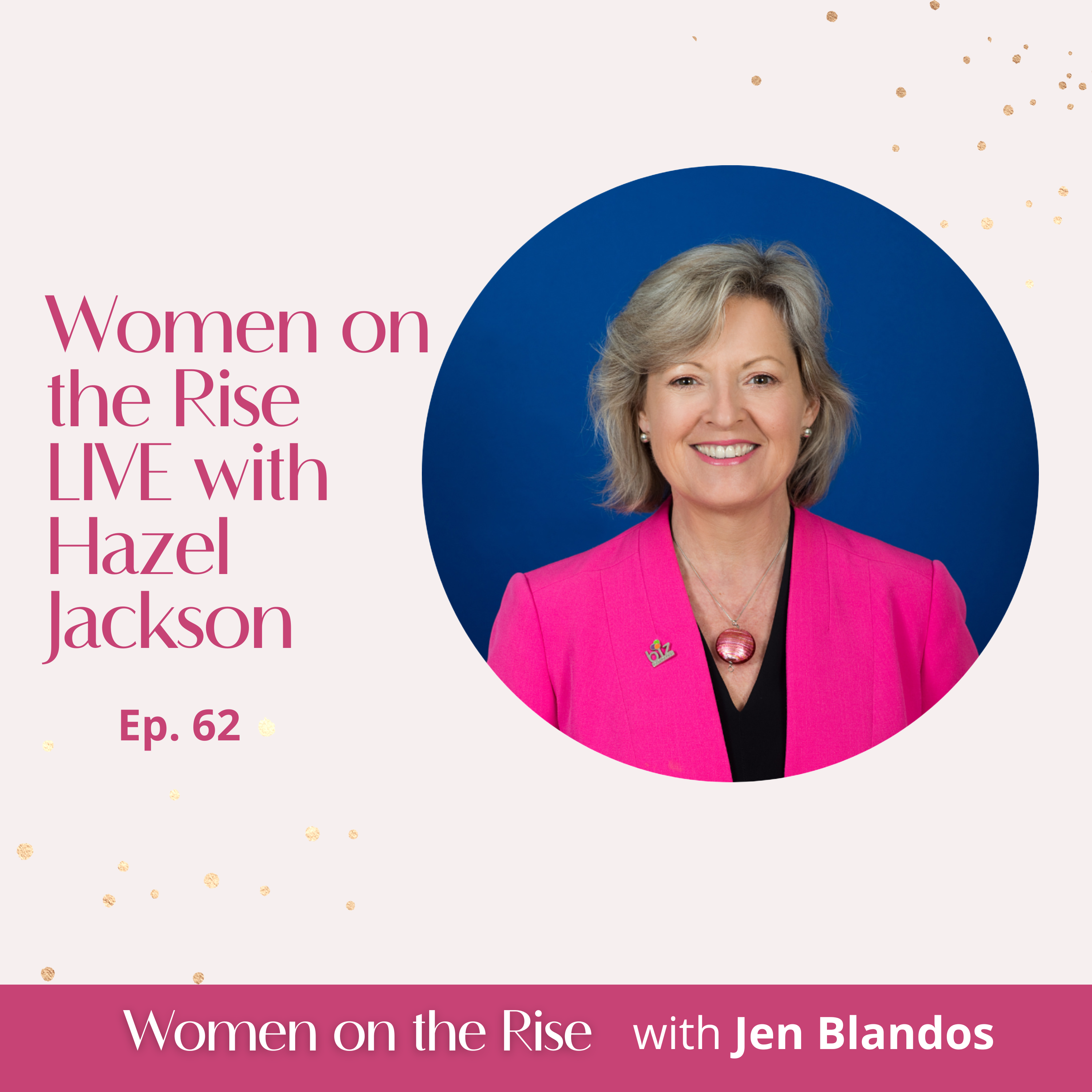 Women On The Rise with Jen Blandos - Powered By Female Fusion
