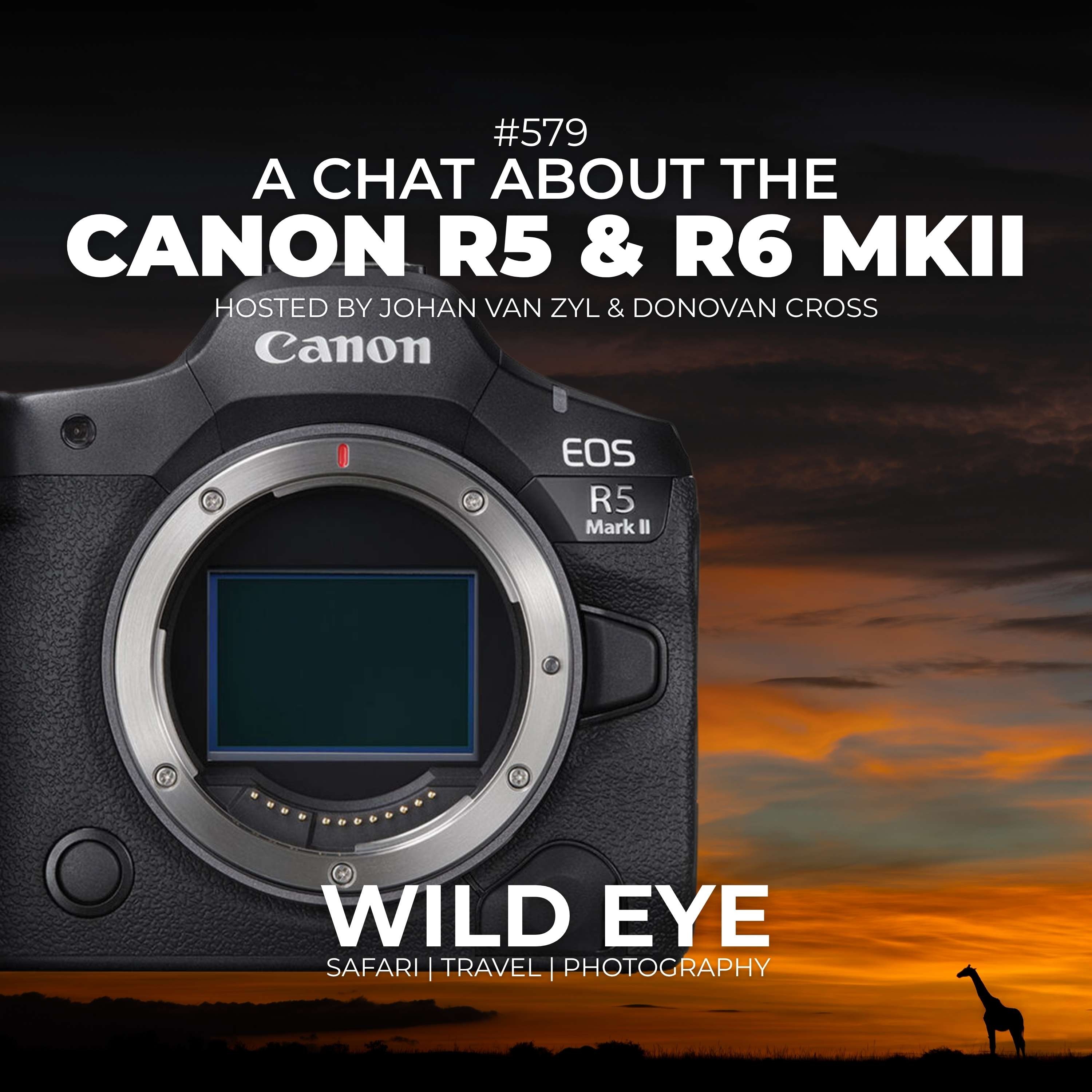 #579 - The Canon R5 MKII & R6 MKII episode artwork