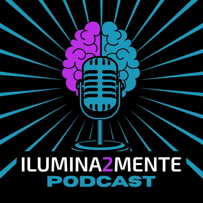 Artwork for podcast ILUMINA2MENTE