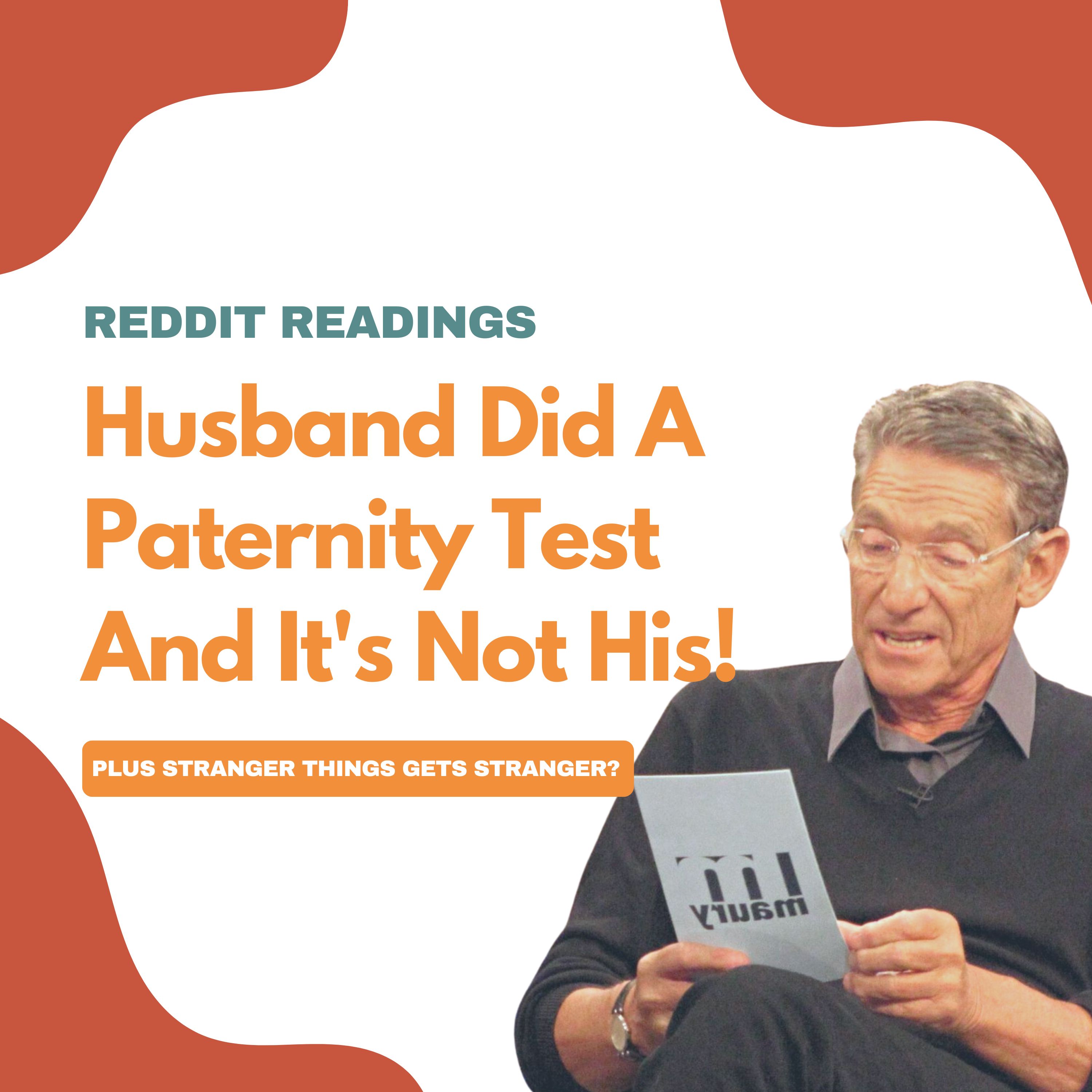 Reddit Readings | Husband Did A Paternity Test And It's Not His! Image