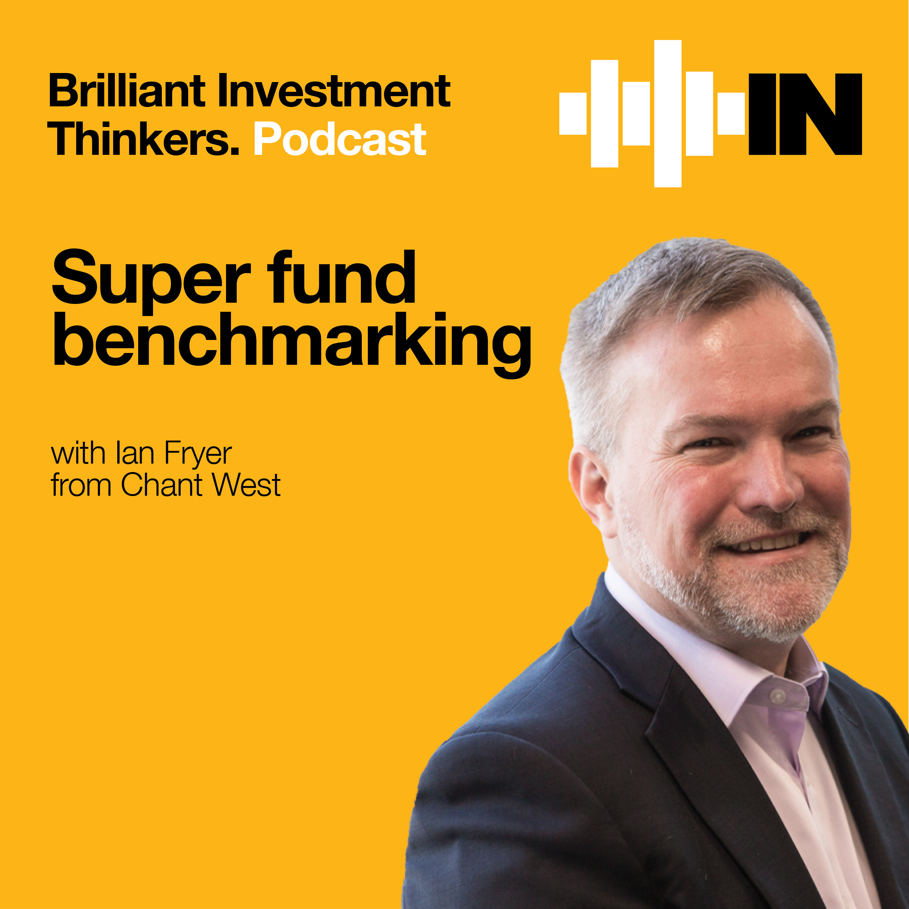 BIT #3: Super fund benchmarking with Ian Fryer from Chant West