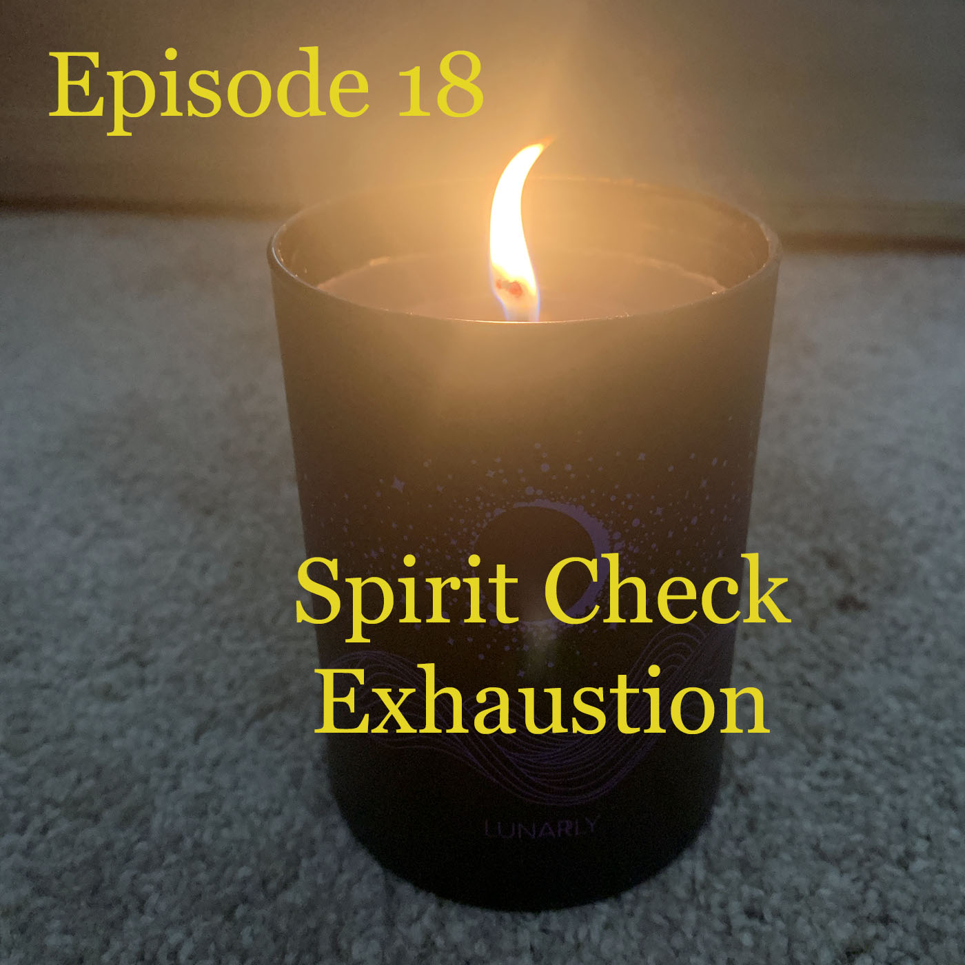 Ep. 18 Spirit Check: Exhaustion