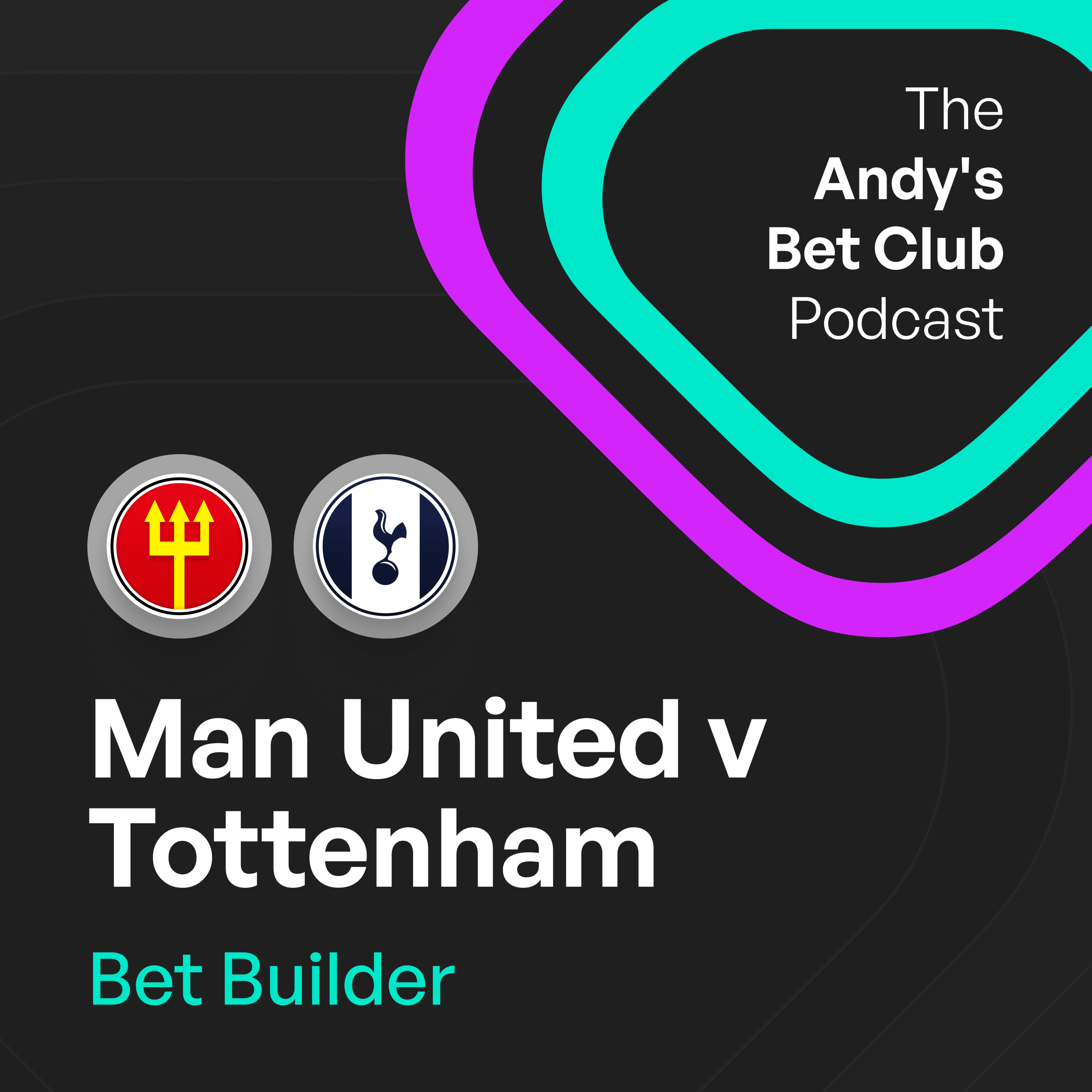 Man United v Tottenham Bet Builder: Going for Back-to-Back Winners