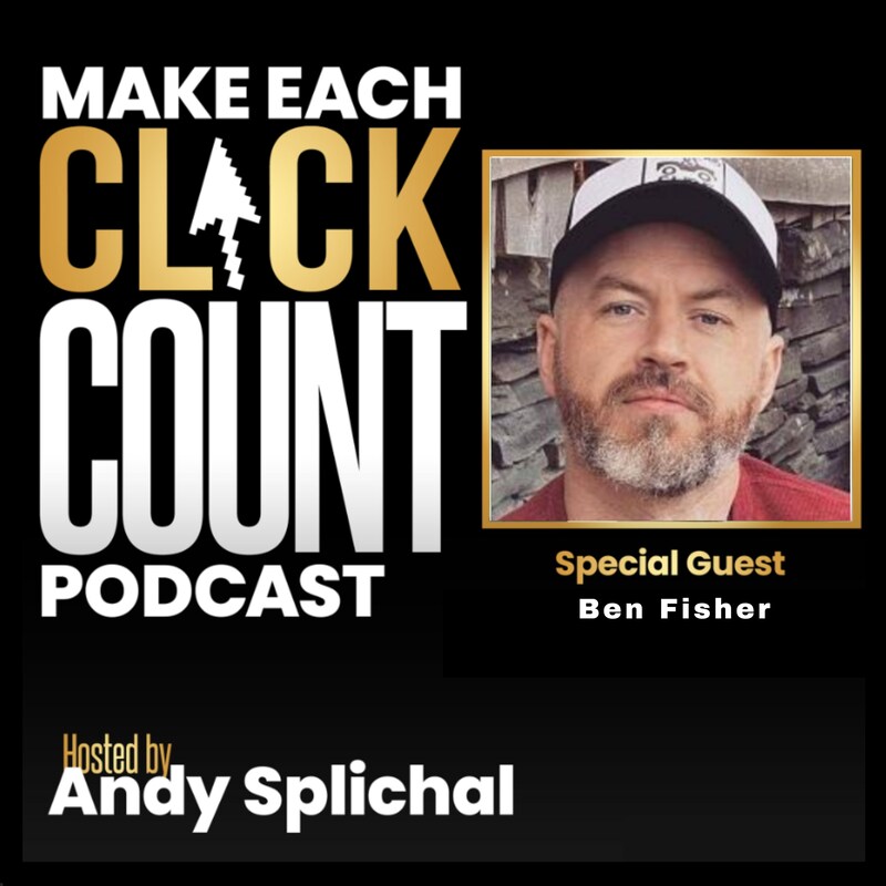 Artwork for podcast Make Each Click Count Hosted By Andy Splichal