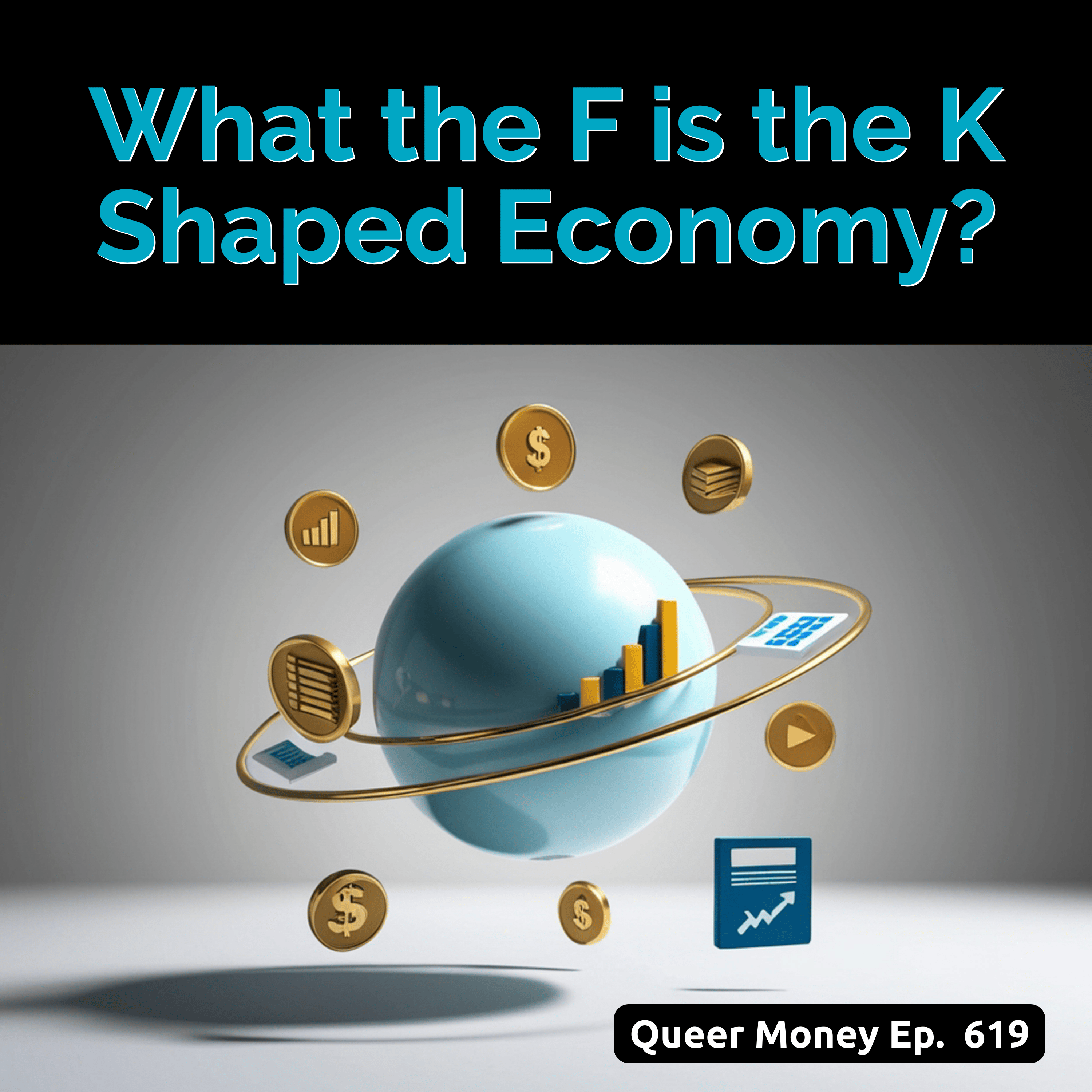 What the F is the K-Shaped Economy | Queer Money Ep 619 What the F is the K-Shaped Economy | Queer Money Ep 619
