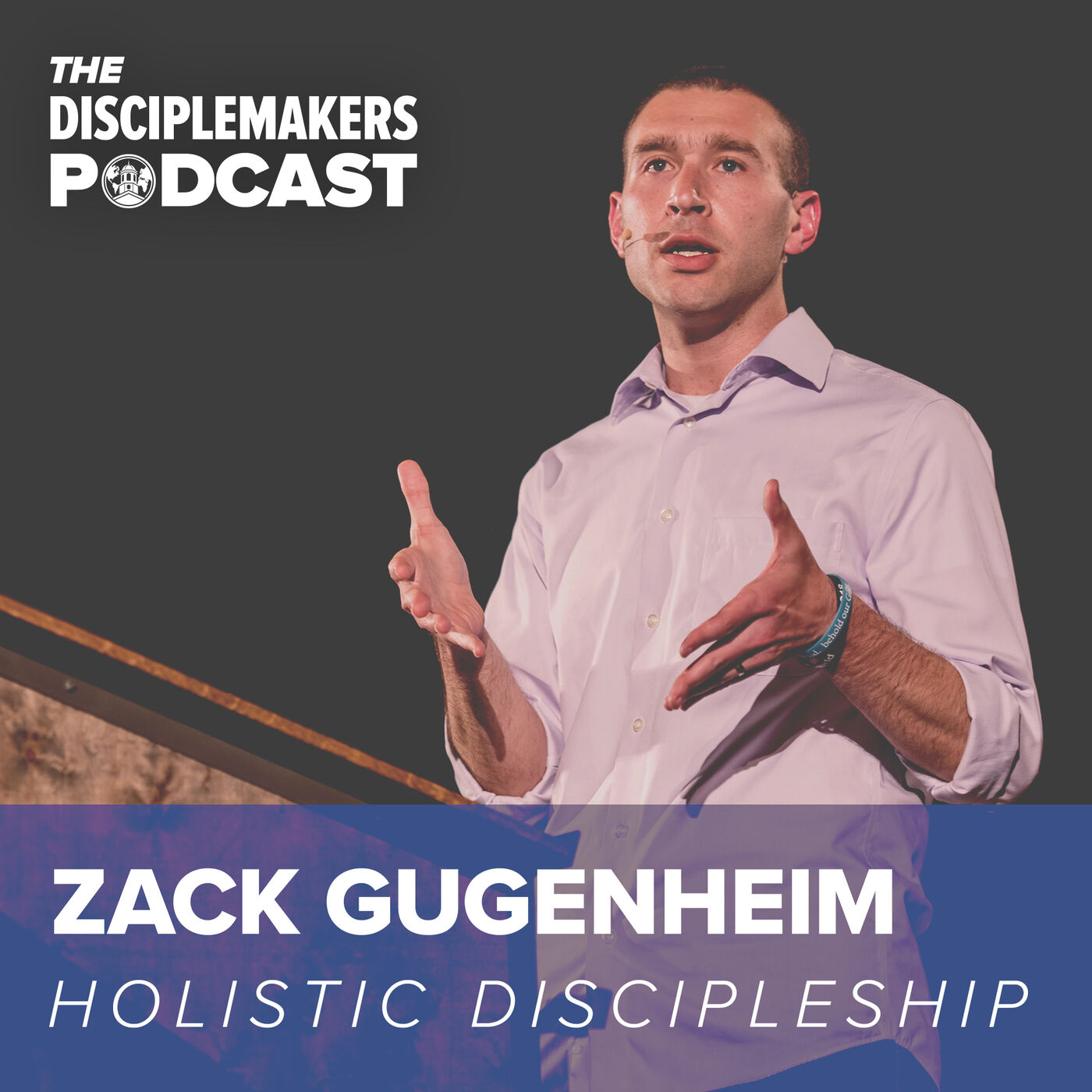 20- Zack Gugenheim | Holistic Discipleship
