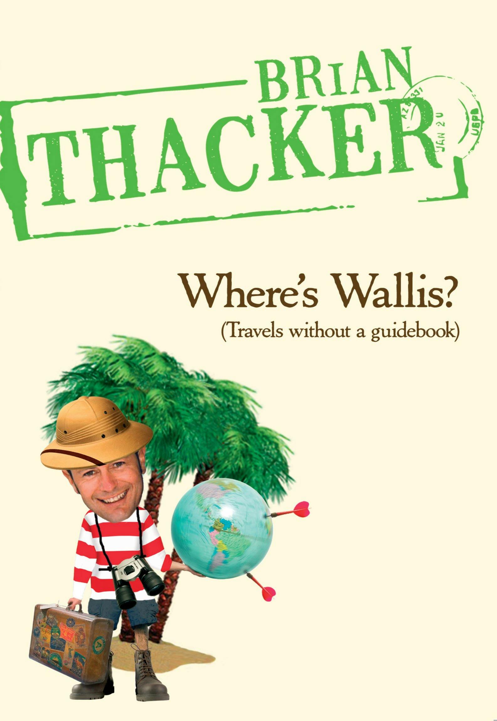 BEST OF EXPLORER: Where’s Wallis? No Guidebook, No Google, No Clue with Best-selling Travel Author Brian Thacker