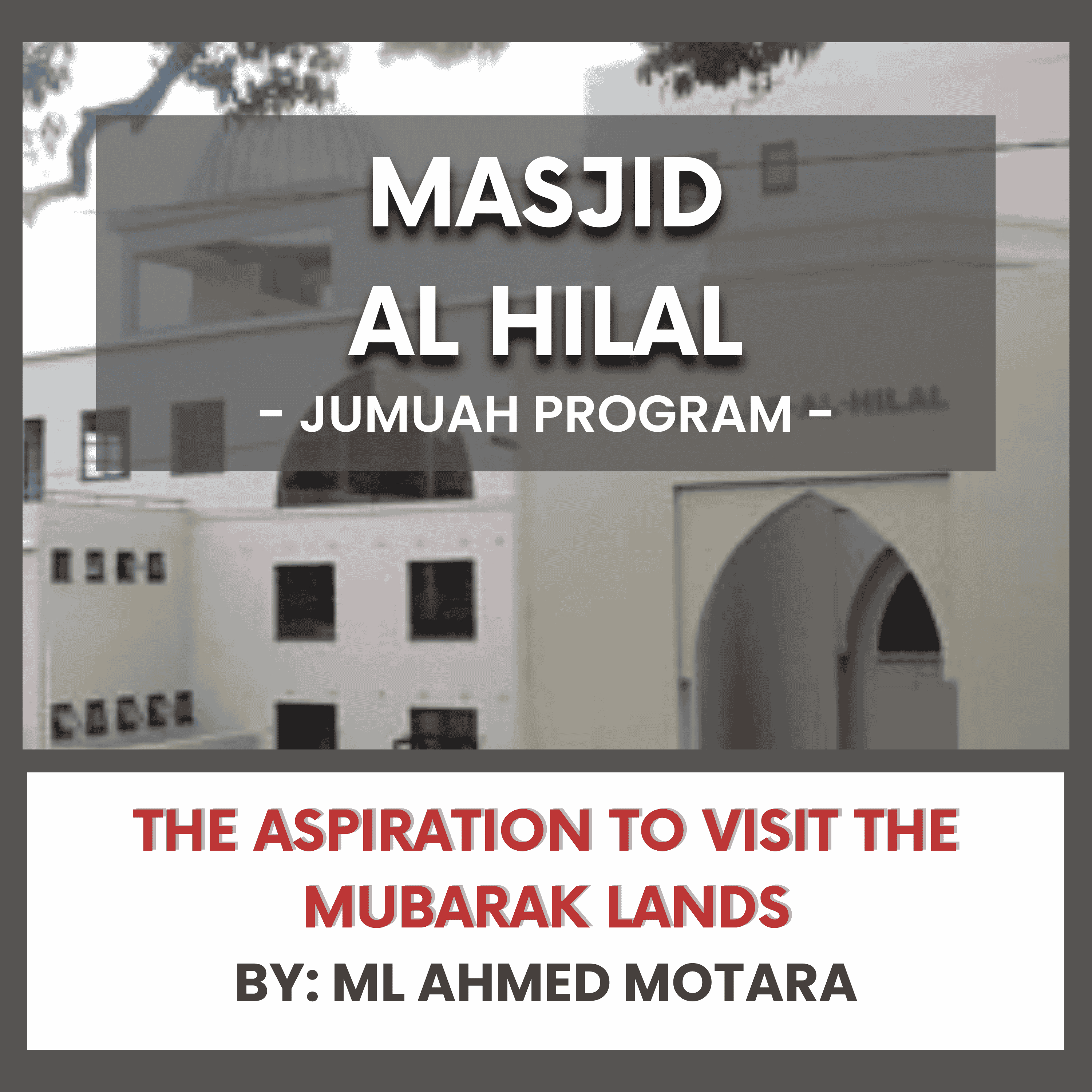 The Aspiration to Visit the Mubarak Lands by ML Ahmed Motara episode artwork