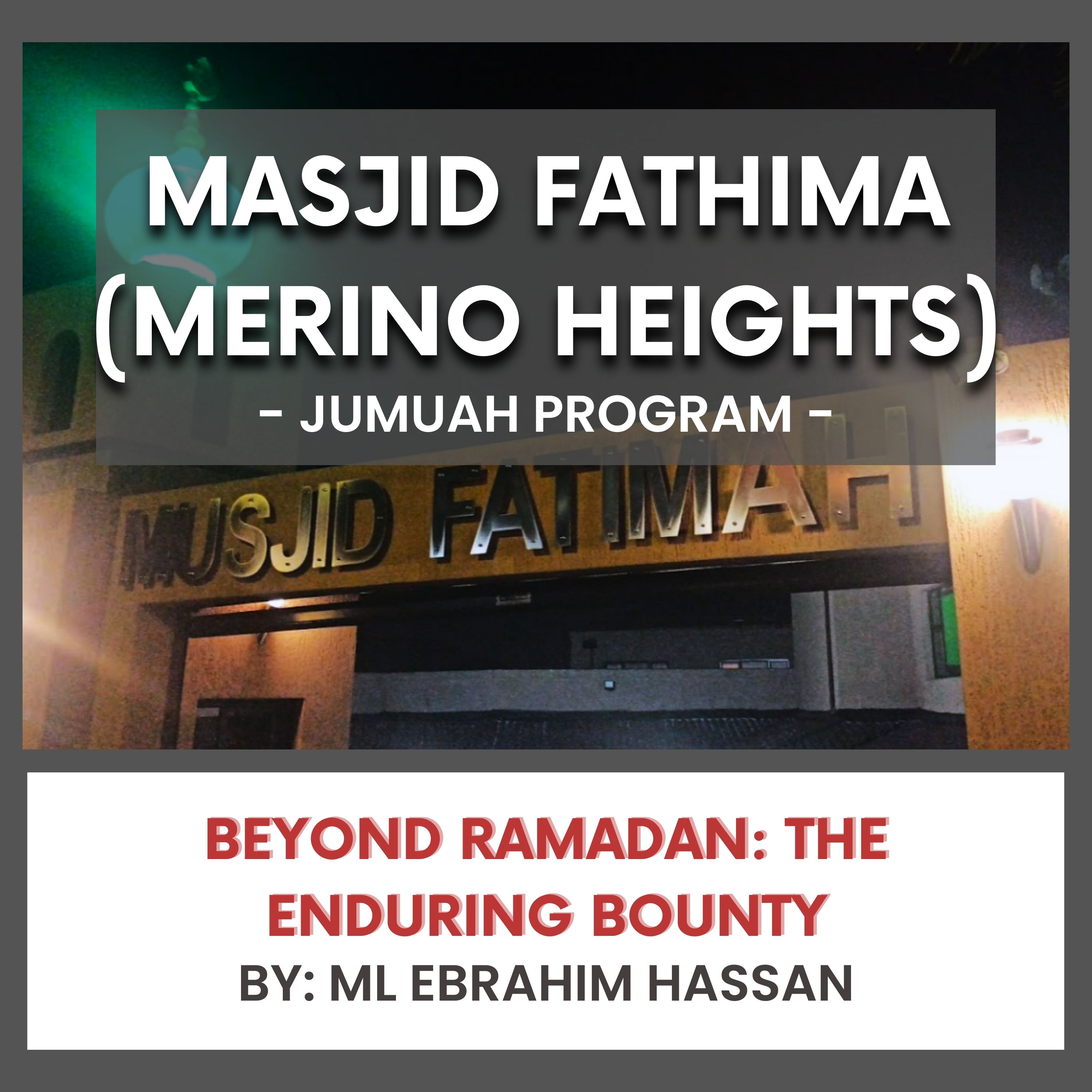 Beyond Ramadan - The Enduring Bounty by Ml Ebrahim Hassan
