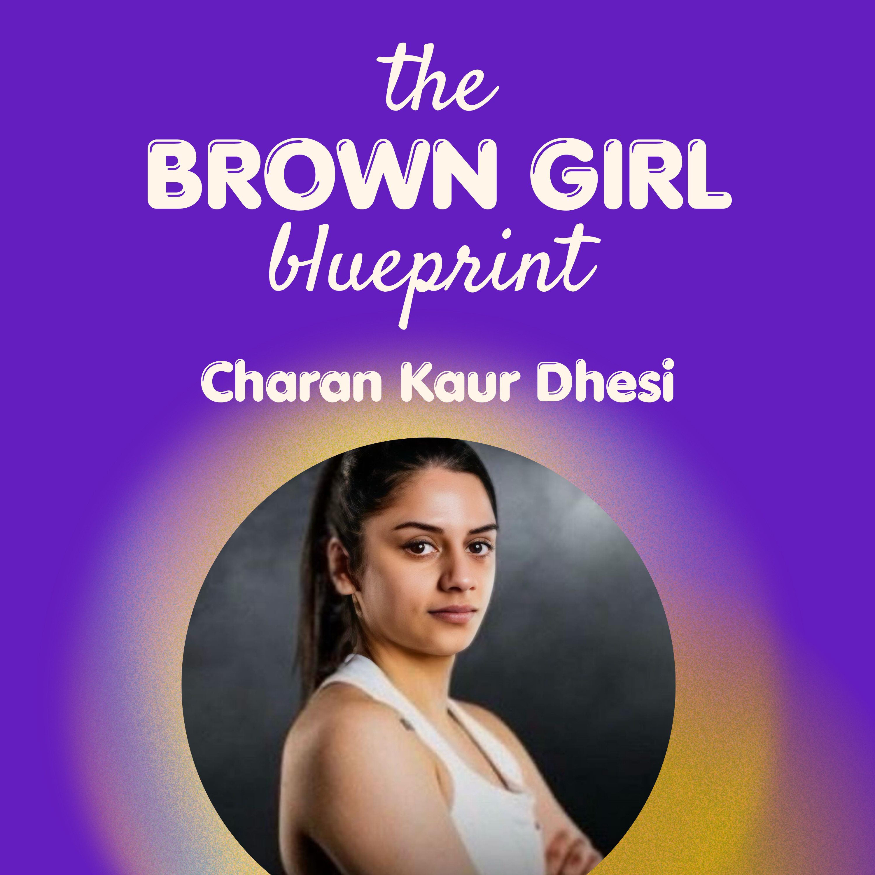 The UK’s First Sikh Female Pro Boxer: How to Rewrite the Rules with Charan Dhesi episode artwork