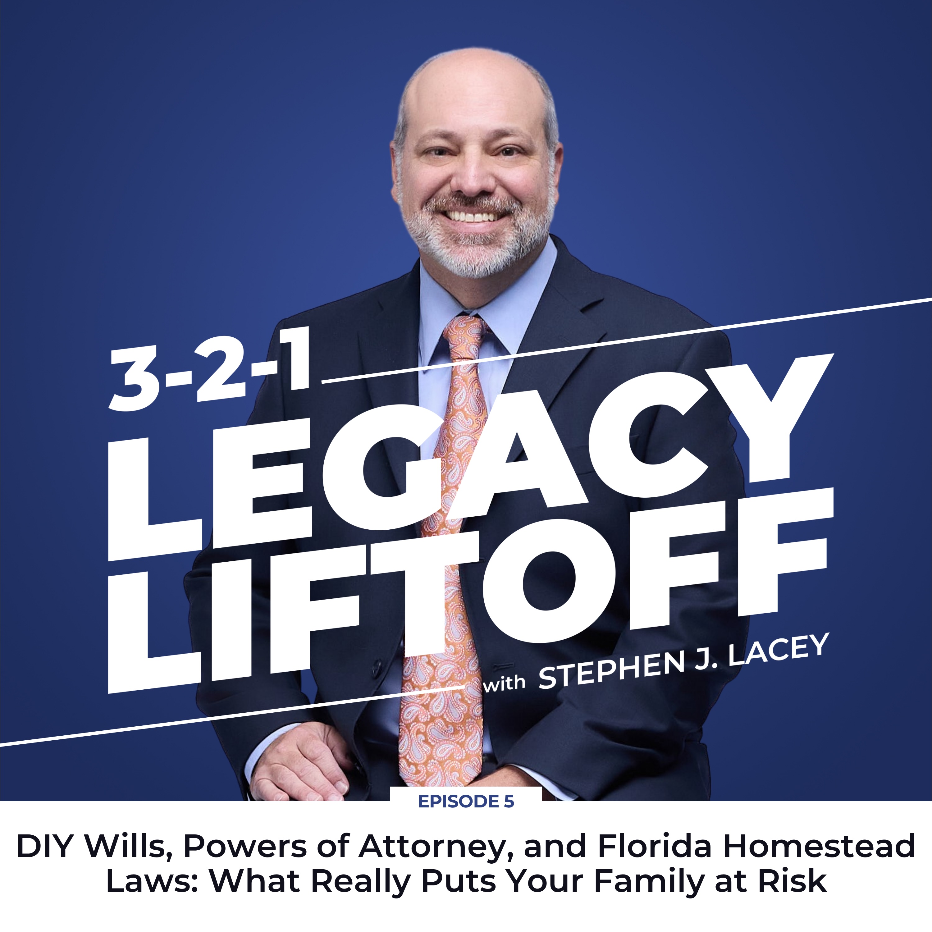 005: DIY Wills, Powers of Attorney, and Florida Homestead Laws: What Really Puts Your Family at Risk episode artwork
