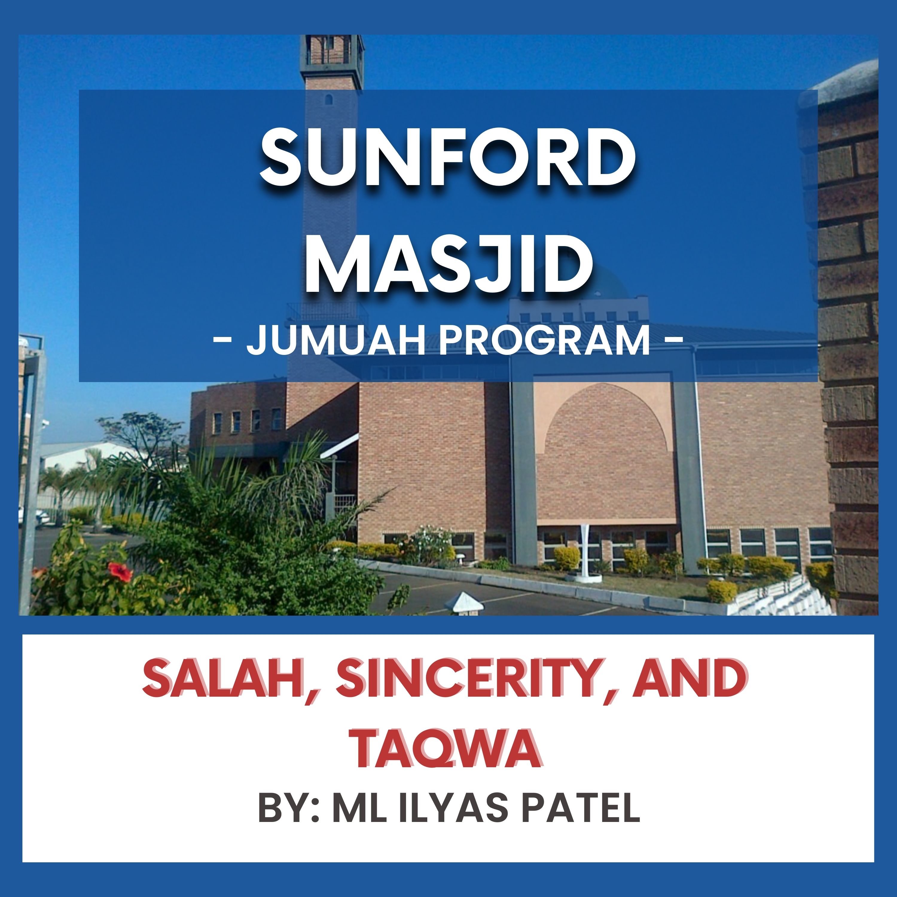 Salah, Sincerity, and Taqwa by Ml Ilyas Patel