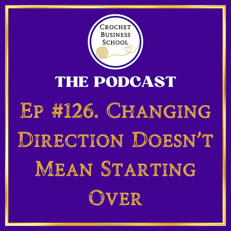 Artwork for podcast Crochet Business School Podcast : Tips To Make Money From Your Crochet
