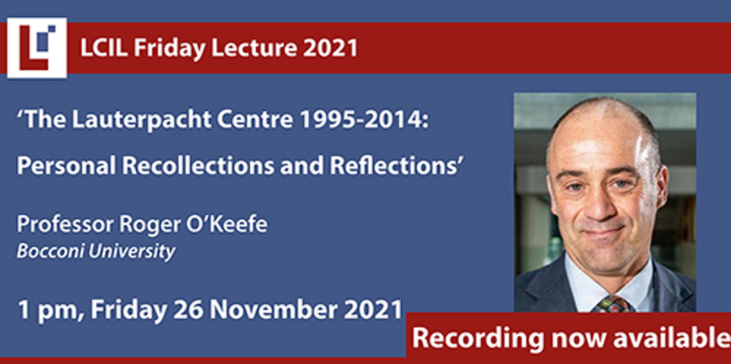 LCIL Friday Lecture: 'The Lauterpacht Centre 1995-2014: Personal Recollections and Reflections' - Professor Roger O'Keefe, Bocconi University episode artwork