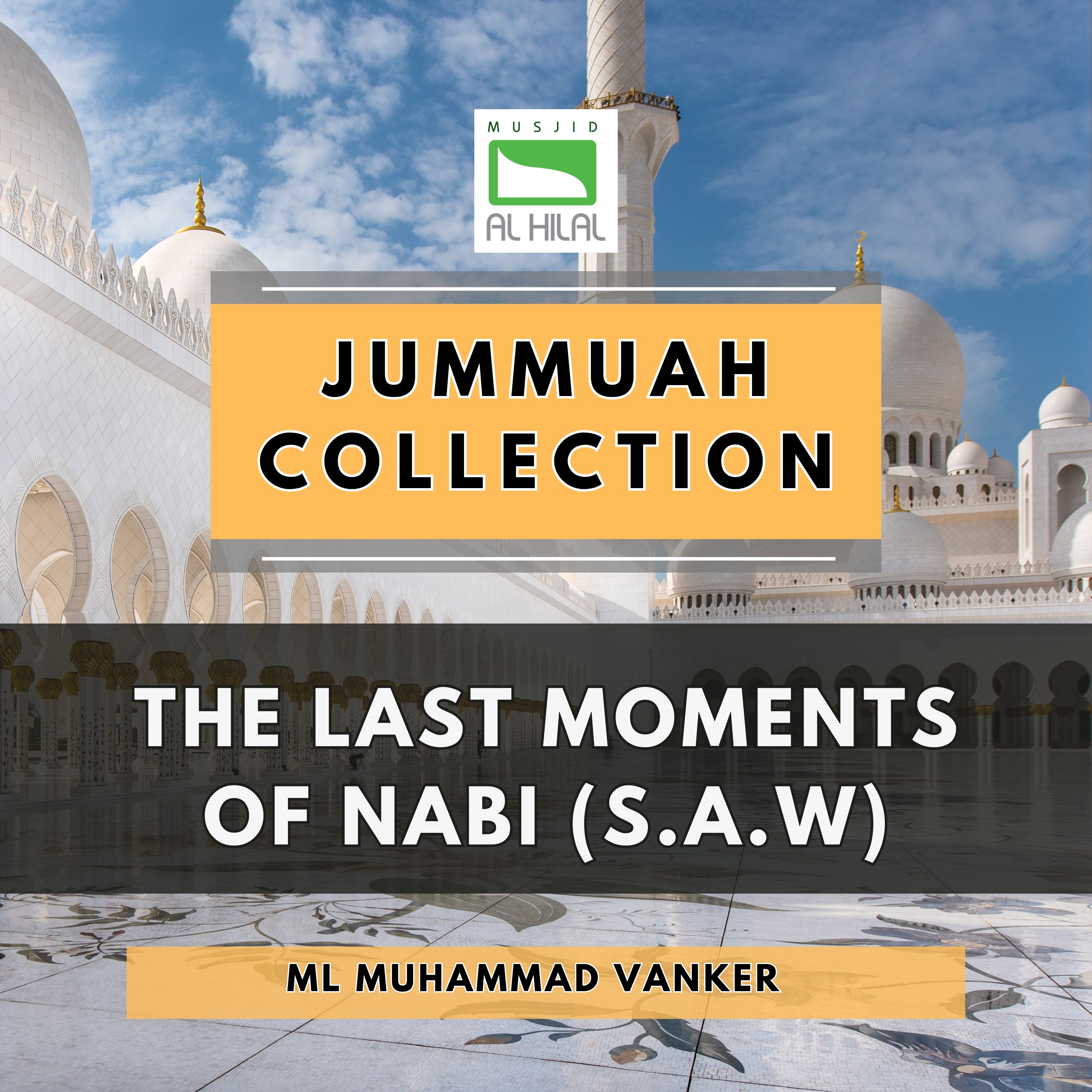 The Last Moments of Nabi (S.A.W) by Ml Muhammad Vanker episode artwork