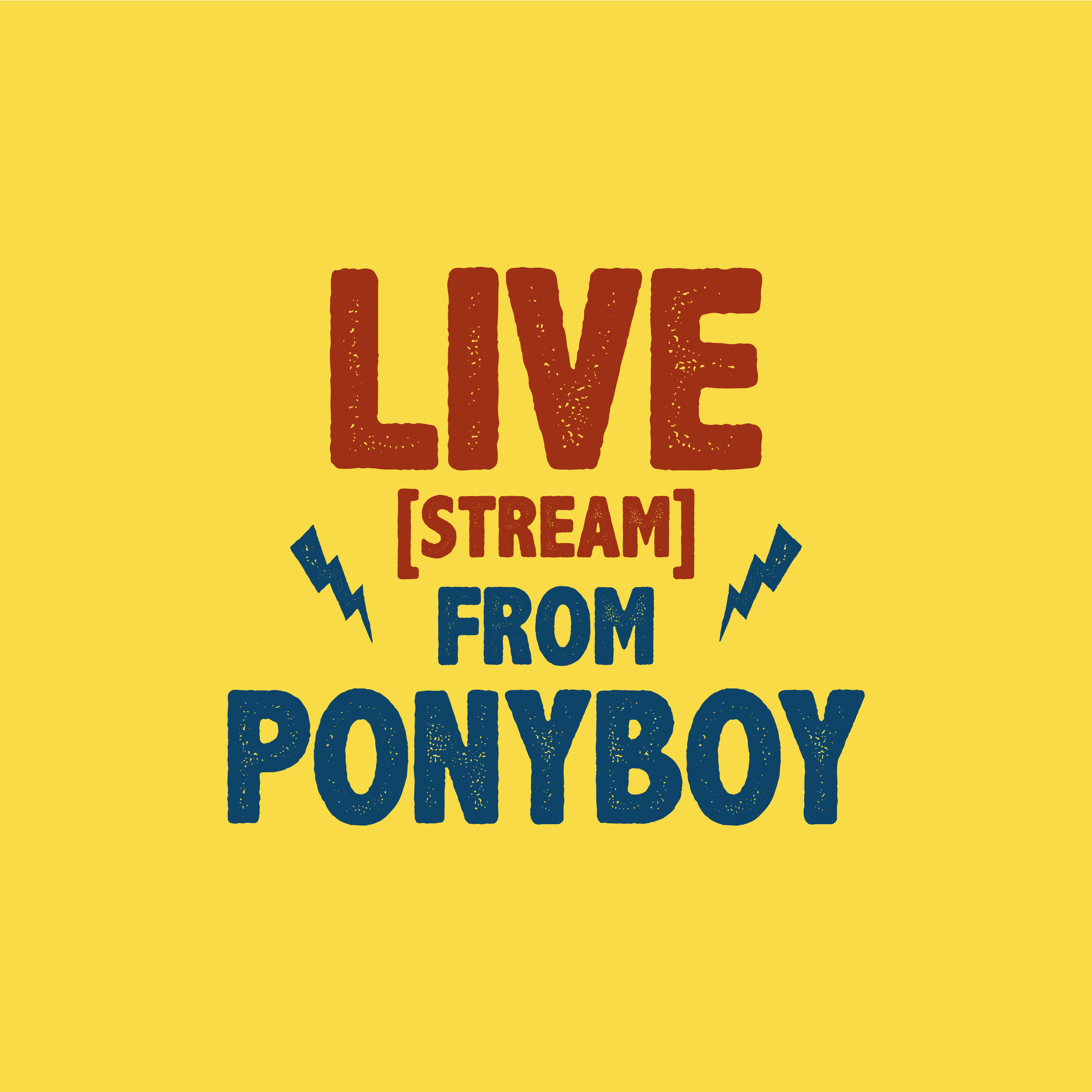 Live from Ponyboy