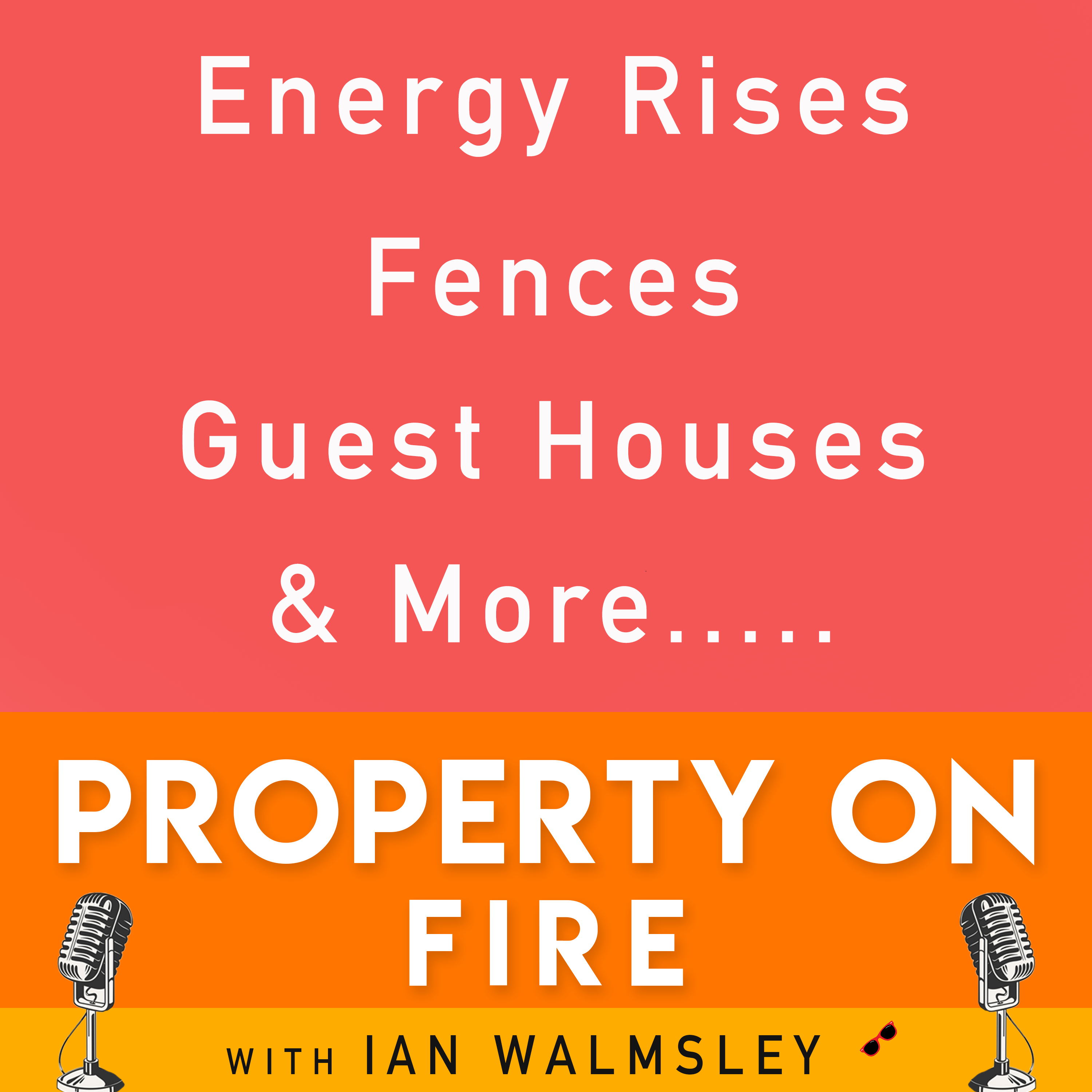 #022 Energy rises, Fences, Guest houses & more!