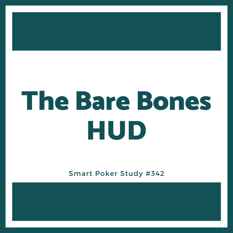 The Bare Bones HUD for Tourneys and Anonymous Sites #342